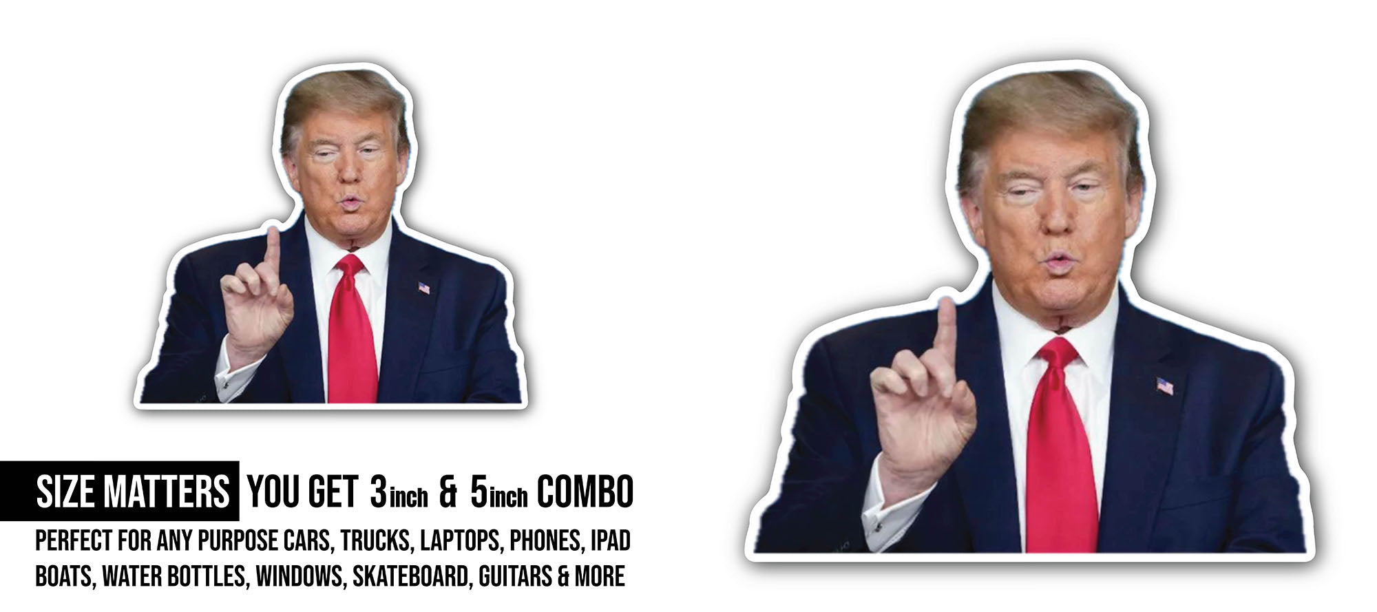 Trump No Sticker, Waterproof Vinyl Decal Sticker Indoor Or Outdoor 2 (Pieces) 3" and 5"
