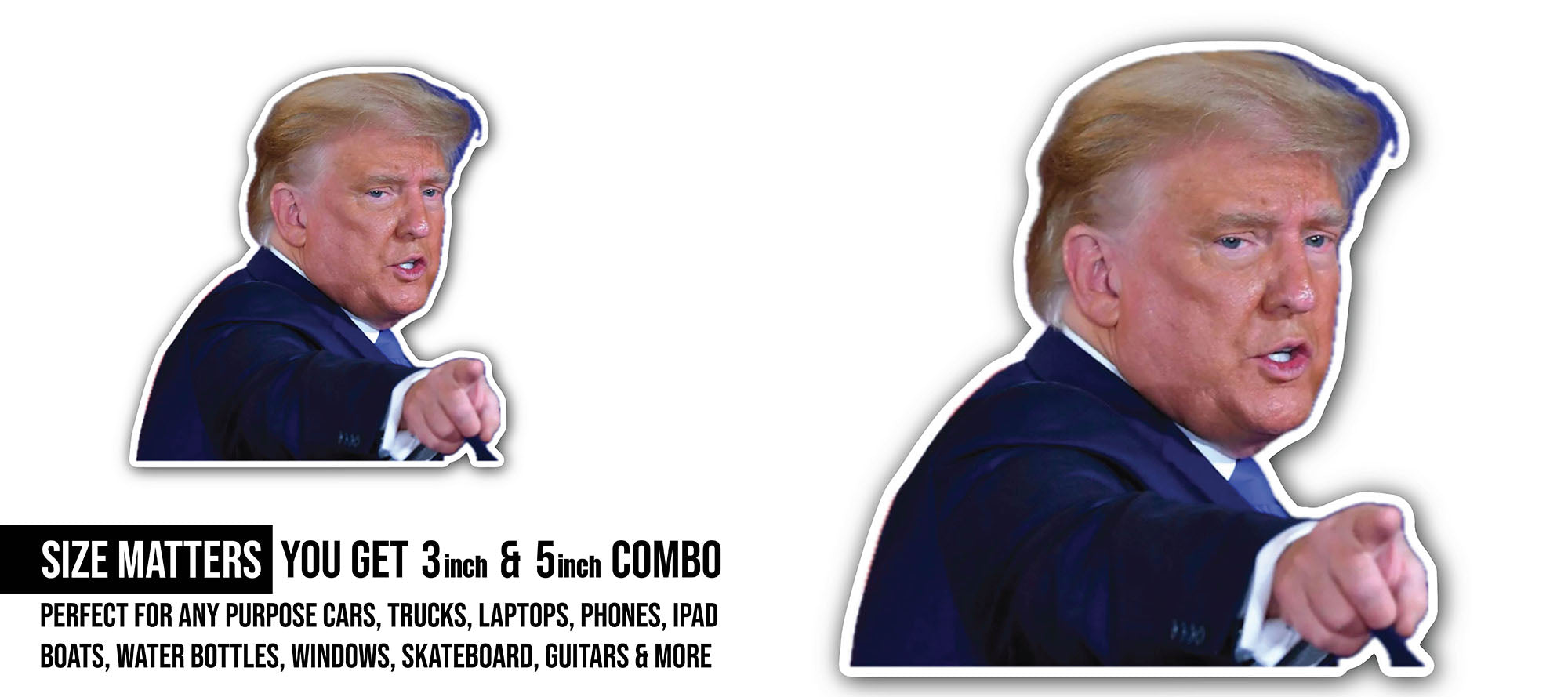 Trump Did that Sticker, Waterproof Vinyl Decal Sticker Indoor Or Outdoor 2 (Pieces) 3" and 5"