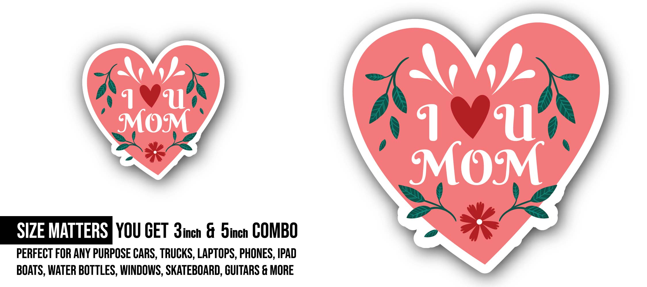 I Love U Mom heart Sticker, Waterproof Vinyl Decal Sticker Indoor Or Outdoor 2 (Pieces) 3" and 5"