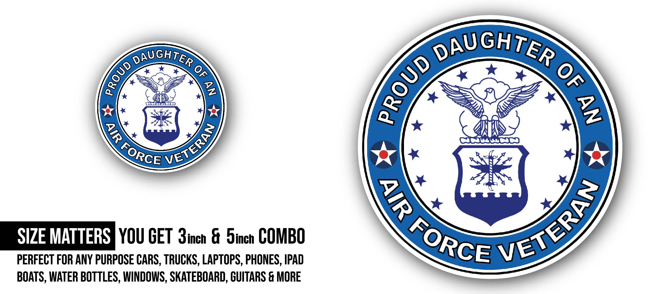 U.S. Air Force Veteran Proud Daughter Sticker, Waterproof Vinyl Decal Sticker Indoor Or Outdoor 2 (Pieces) 3" and 5"