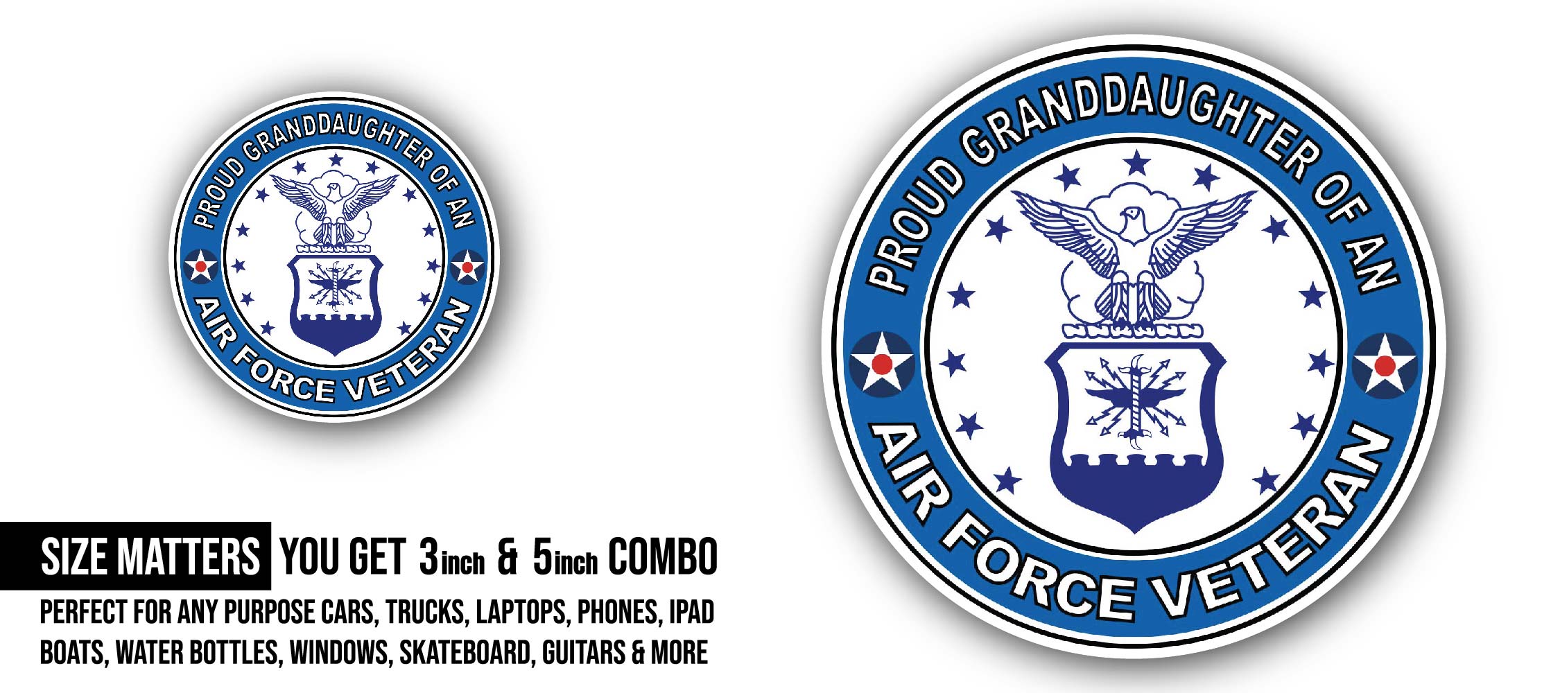 U.S. Air Force Veteran Proud Granddaughter Sticker, Waterproof Vinyl Decal Sticker Indoor Or Outdoor 2 (Pieces) 3" and 5"