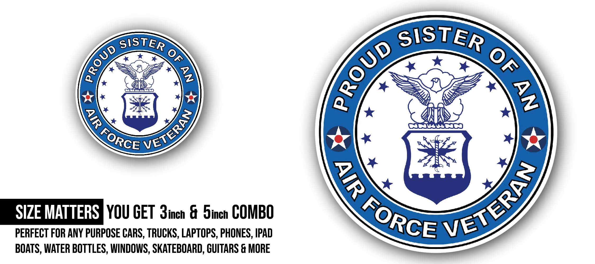 U.S. Air Force Veteran Proud Sister Sticker, Waterproof Vinyl Decal Sticker Indoor Or Outdoor 2 (Pieces) 3" and 5"