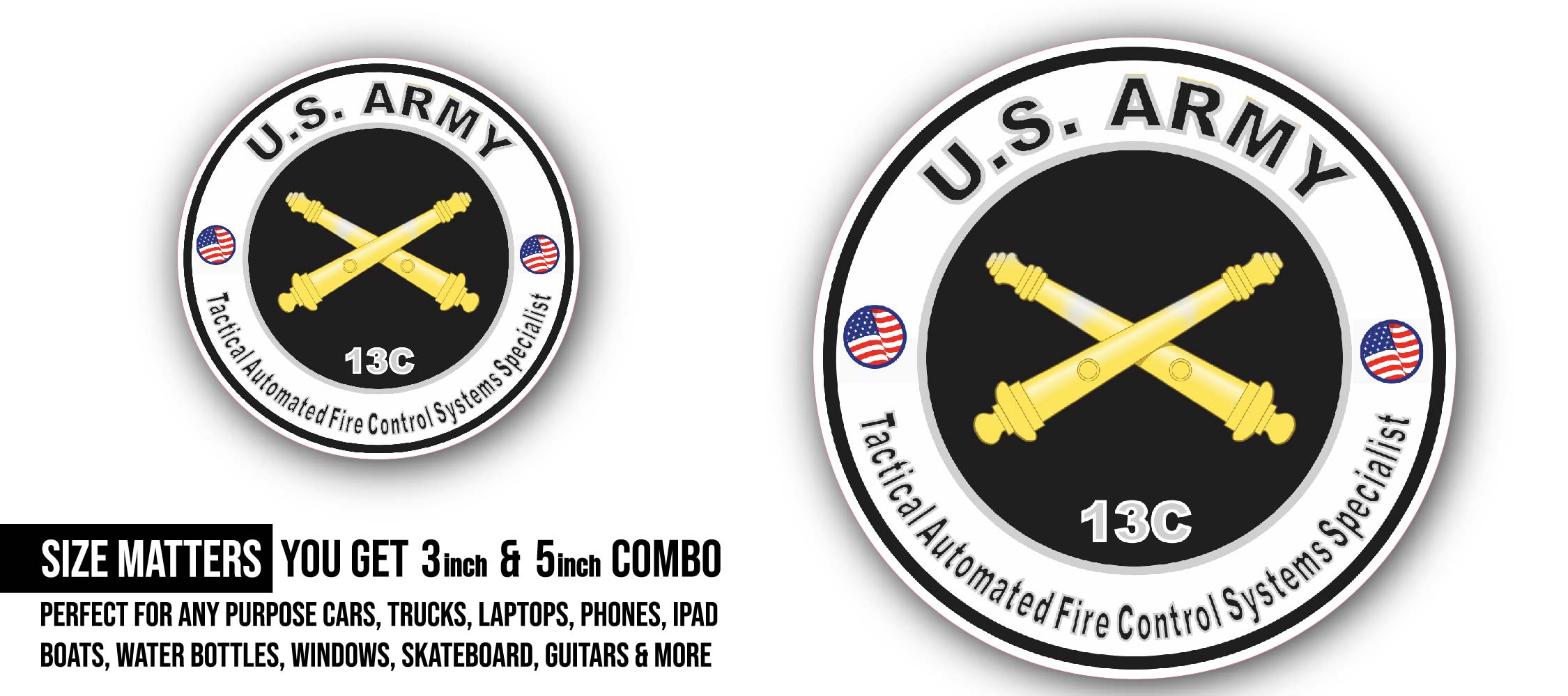 U.S. Army MOS 13C Tactical Automated Fire Control Systems Specialist Sticker, Waterproof Vinyl Decal Sticker Indoor Or Outdoor 2 (Pieces) 3" and 5"