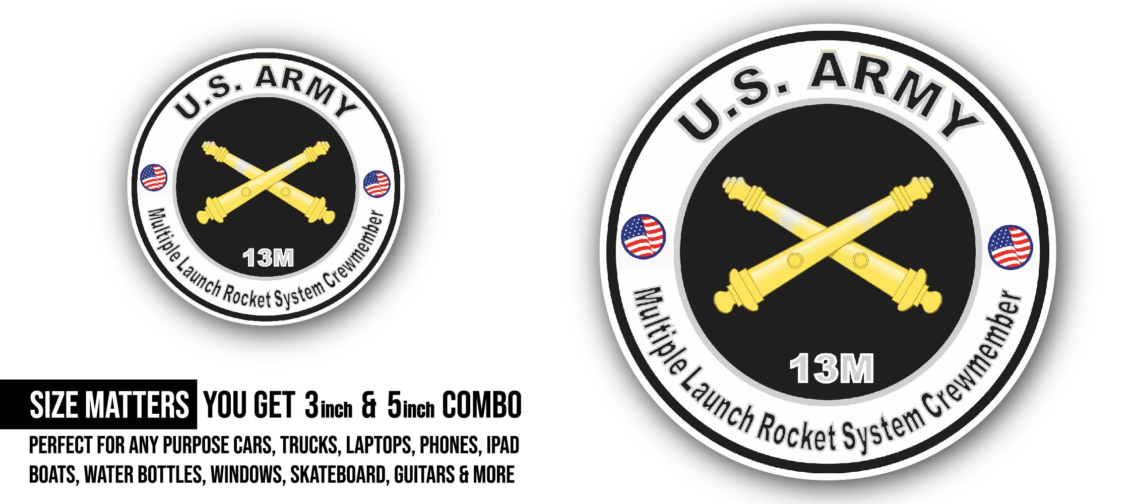 U.S. Army MOS 13M Multiple Launch Rocket System Crewmember Sticker, Waterproof Vinyl Decal Sticker Indoor Or Outdoor 2 (Pieces) 3" and 5"