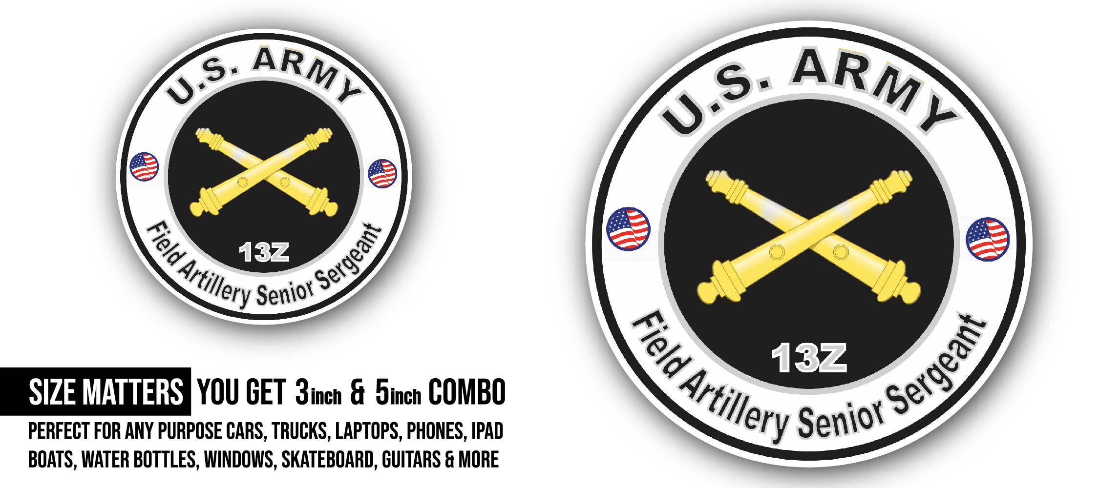 U.S. Army MOS 13Z Field Artillery Senior Sergeant Sticker, Waterproof Vinyl Decal Sticker Indoor Or Outdoor 2 (Pieces) 3" and 5"