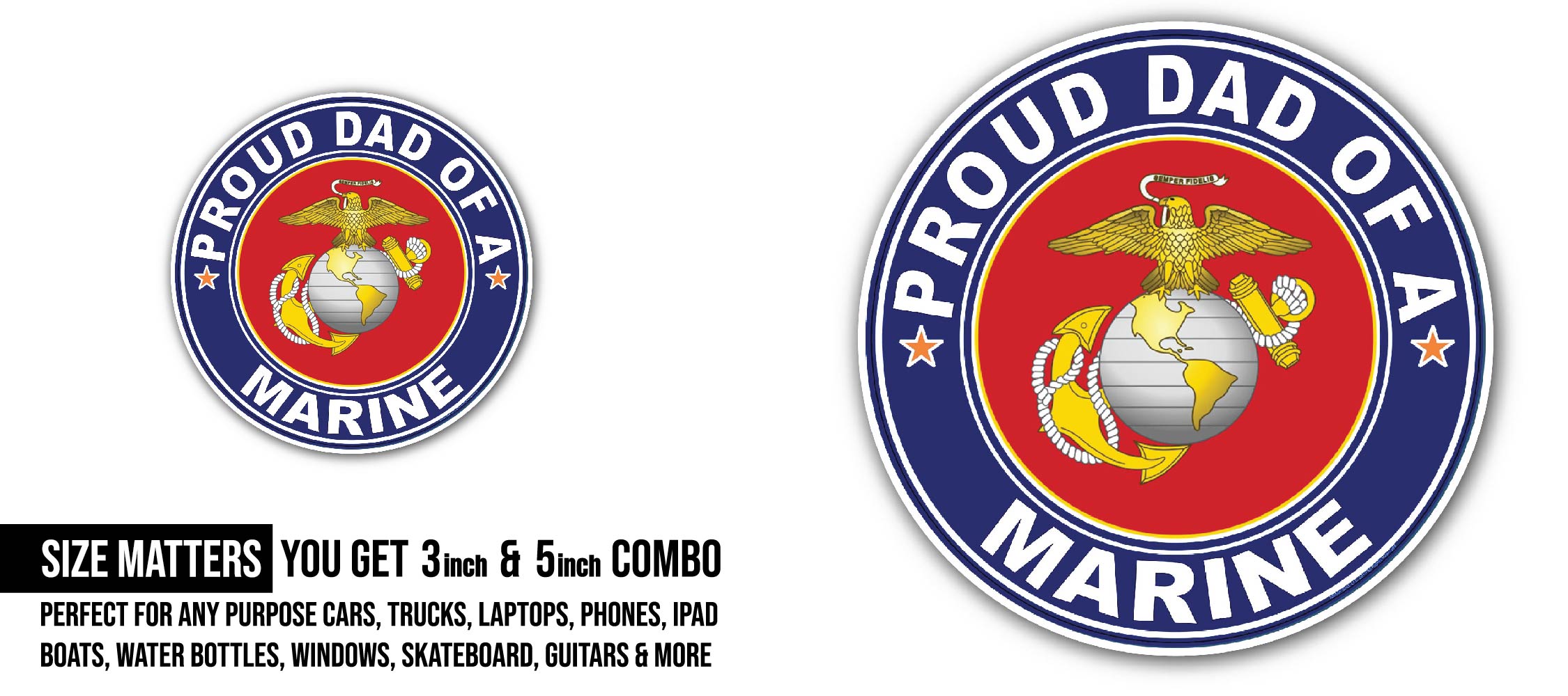 Proud Dad of a Marine U.S. Marine Corps Sticker, Waterproof Vinyl Decal Sticker Indoor Or Outdoor 2 (Pieces) 3" and 5"