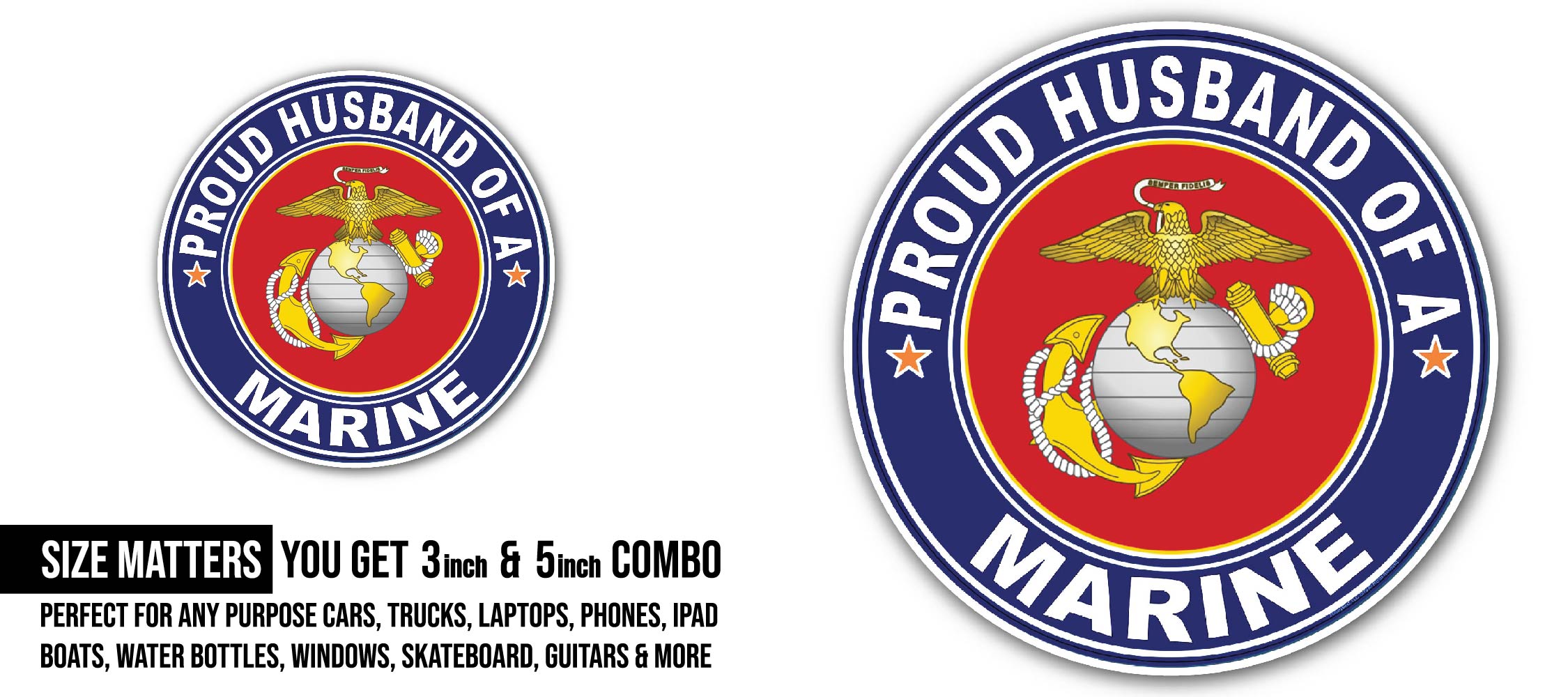 Proud Husband of a Marine U.S. Marine Corps Sticker, Waterproof Vinyl Decal Sticker Indoor Or Outdoor 2 (Pieces) 3" and 5"