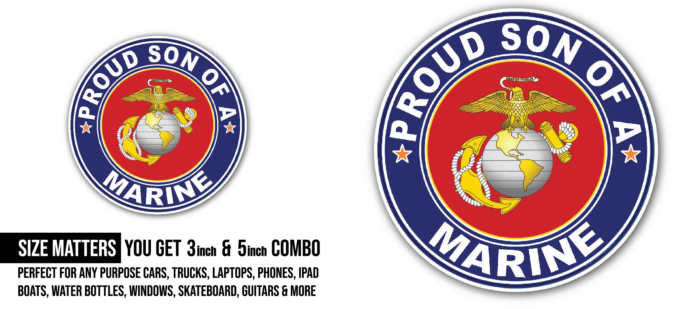 Proud Son of a Marine U.S. Marine Corps Sticker, Waterproof Vinyl Decal Sticker Indoor Or Outdoor 2 (Pieces) 3" and 5"