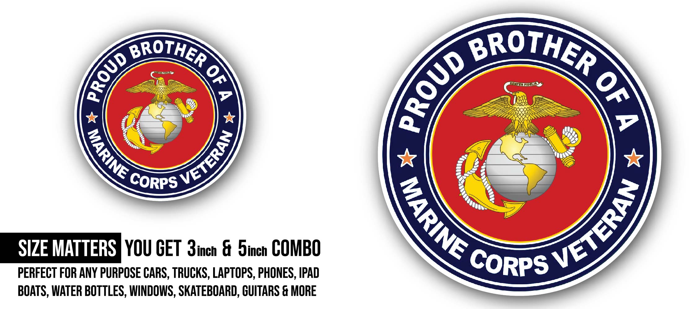 U.S. Marine Corps Veteran Proud Brother Sticker, Waterproof Vinyl Decal Sticker Indoor Or Outdoor 2 (Pieces) 3" and 5"
