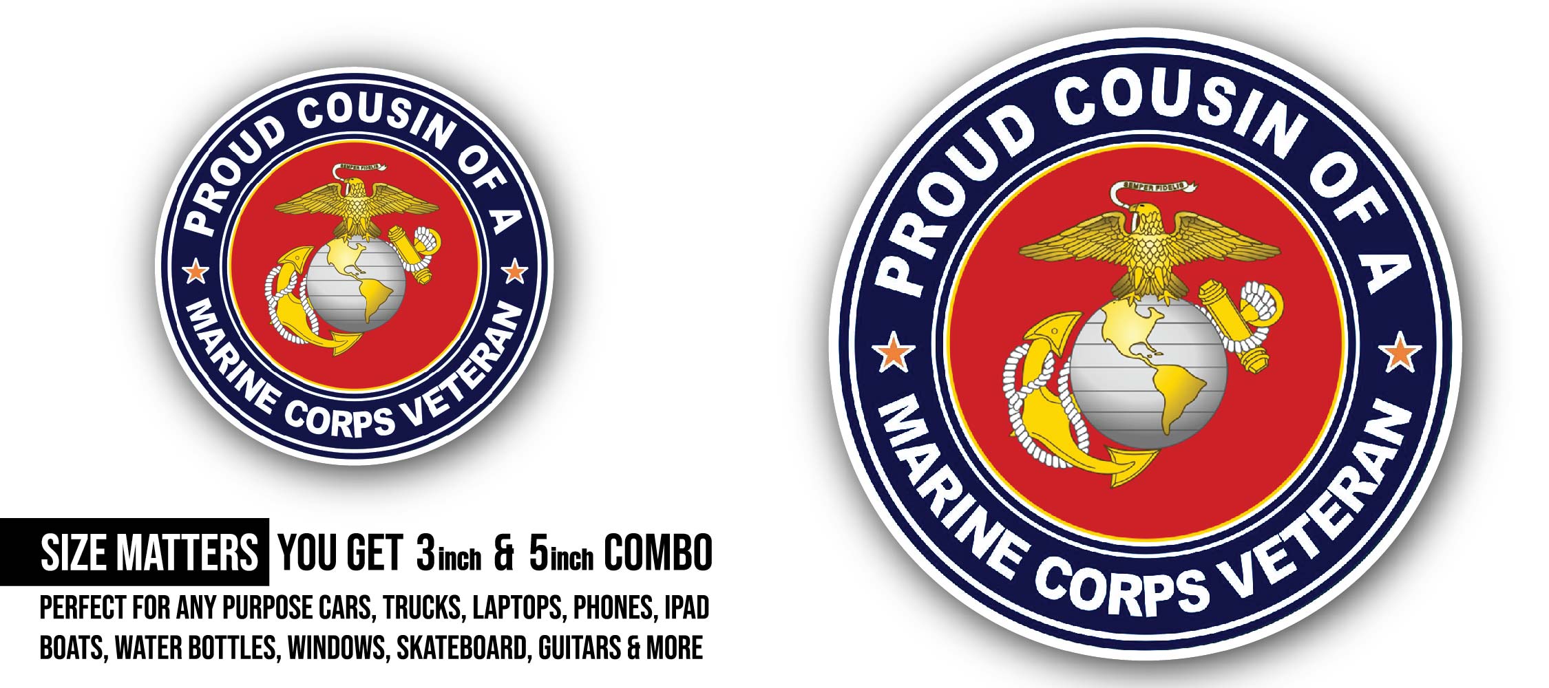 U.S. Marine Corps Veteran Proud Cousin Sticker, Waterproof Vinyl Decal Sticker Indoor Or Outdoor 2 (Pieces) 3" and 5"