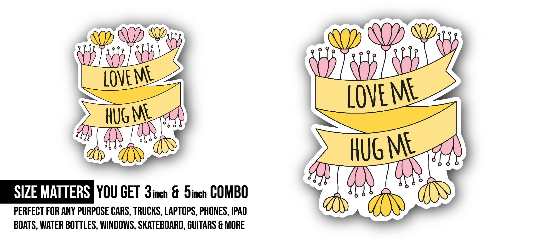 Love Me and Hug Me Sticker, Waterproof Vinyl Decal Sticker Indoor Or Outdoor 2 (Pieces) 3" and 5"