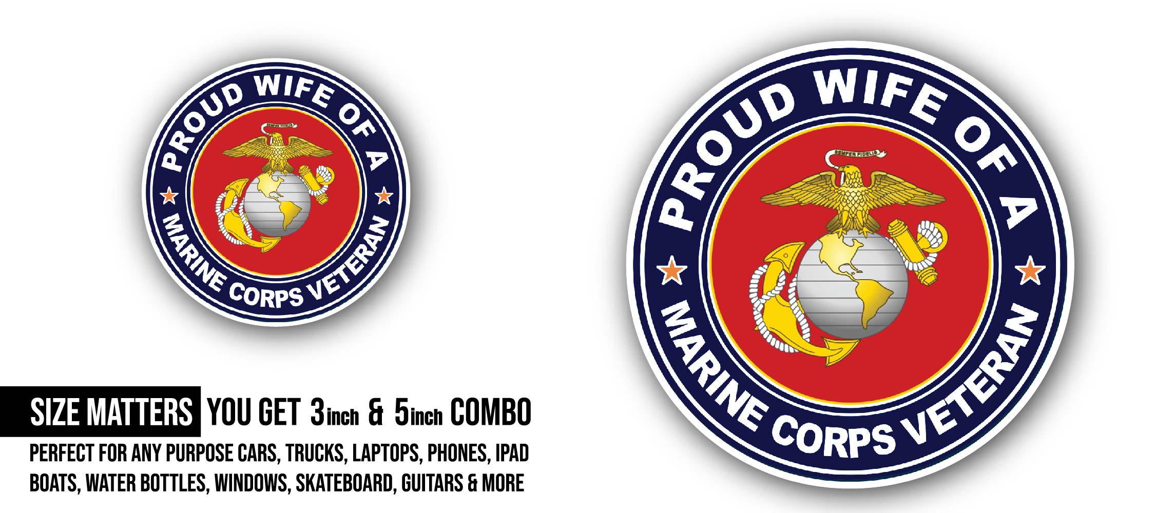U.S. Marine Corps Veteran Proud Wife Sticker, Waterproof Vinyl Decal Sticker Indoor Or Outdoor 2 (Pieces) 3" and 5"