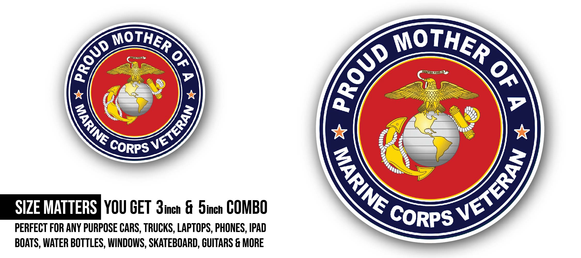 U.S. Marine Corps Veteran Proud Mother Sticker, Waterproof Vinyl Decal Sticker Indoor Or Outdoor 2 (Pieces) 3" and 5"
