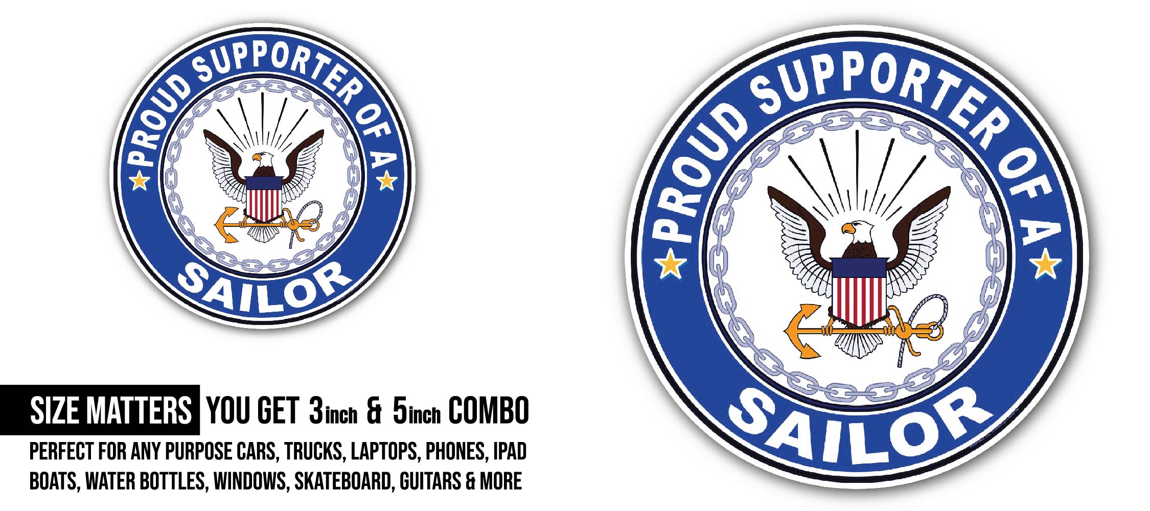 Proud Supporter of a Sailor U.S. Navy Sticker, Waterproof Vinyl Decal Sticker Indoor Or Outdoor 2 (Pieces) 3" and 5"