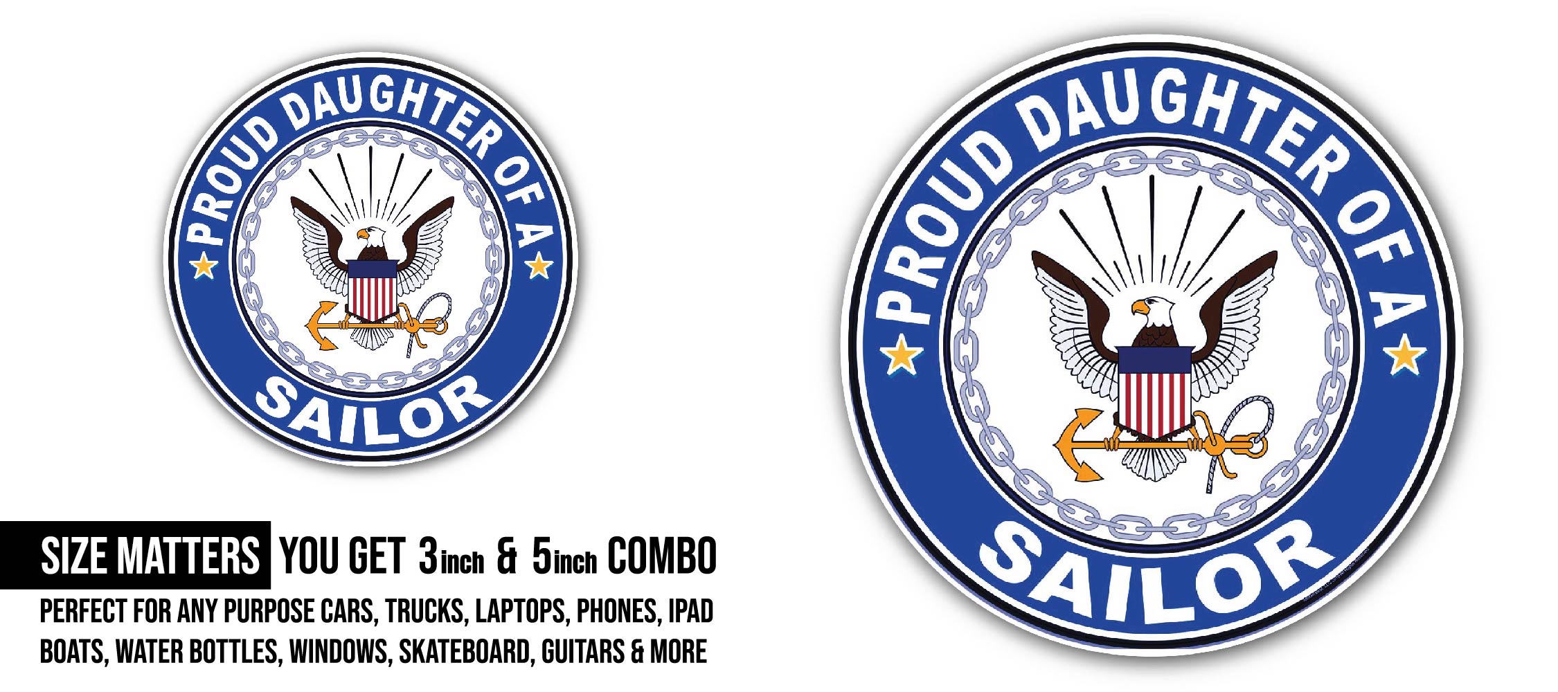 Proud Daughter of a Sailor U.S. Navy Sticker, Waterproof Vinyl Decal Sticker Indoor Or Outdoor 2 (Pieces) 3" and 5"