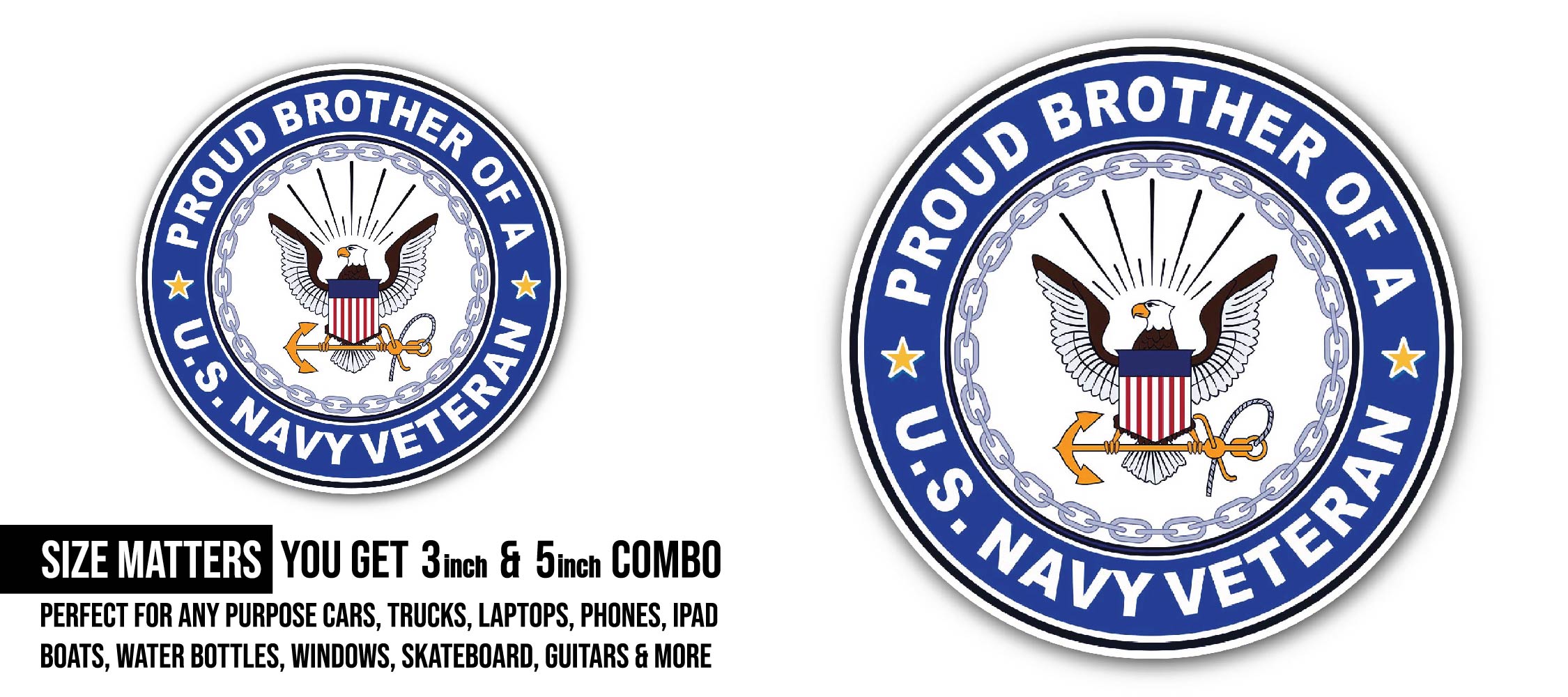 U.S. Navy Veteran Proud Brother Sticker, Waterproof Vinyl Decal Sticker Indoor Or Outdoor 2 (Pieces) 3" and 5"