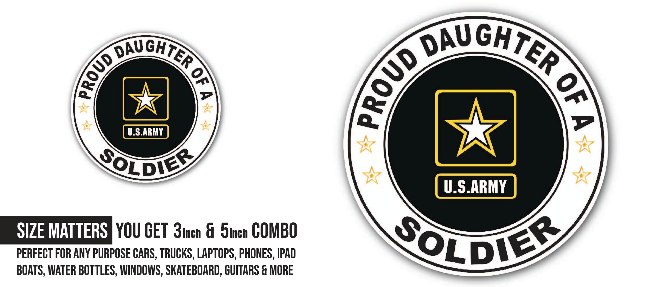 Proud Daughter of a Soldier U.S. Army Sticker, Waterproof Vinyl Decal Sticker Indoor Or Outdoor 2 (Pieces) 3" and 5"