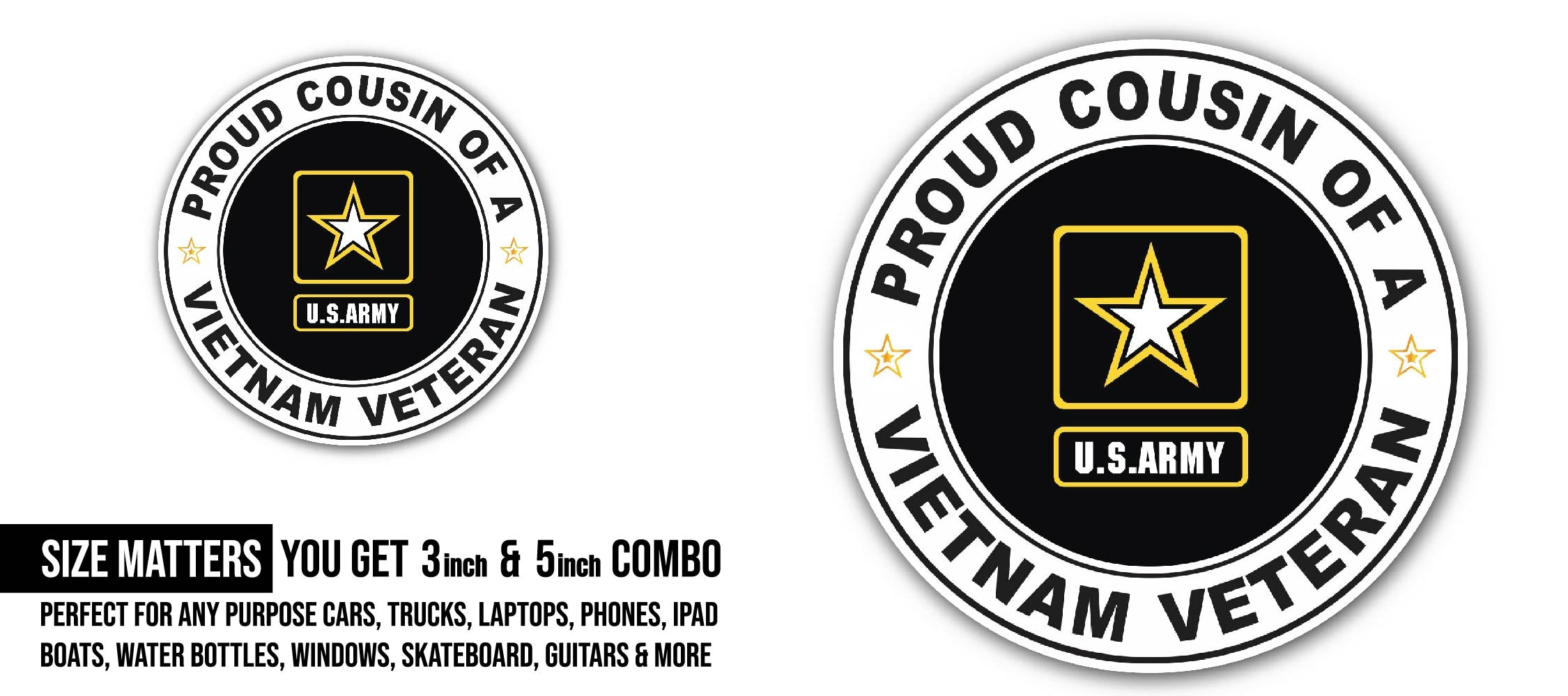 U.S. Army Proud Cousin of a Vietnam Veteran Sticker, Waterproof Vinyl Decal Sticker Indoor Or Outdoor 2 (Pieces) 3" and 5"