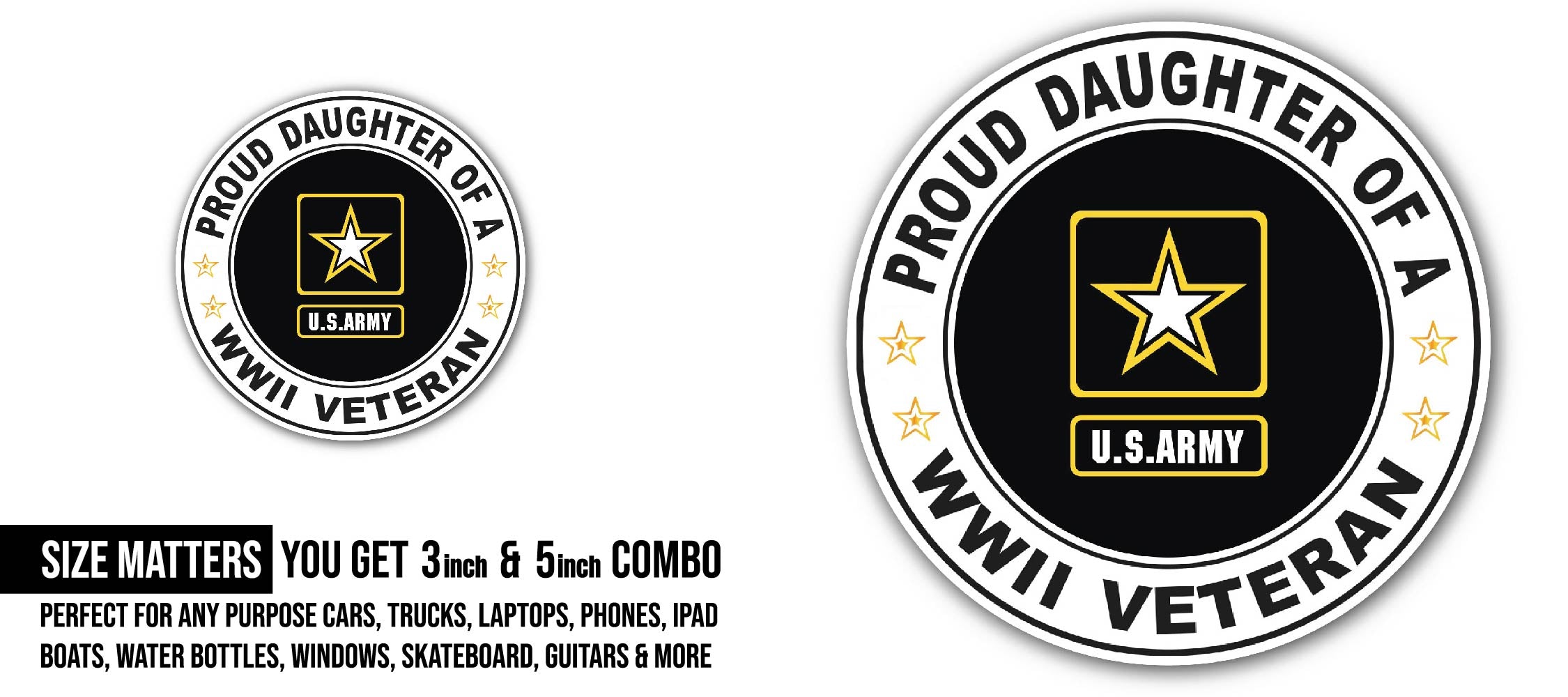 U.S. Army Proud Daughter of a World War II Veteran Sticker, Waterproof Vinyl Decal Sticker Indoor Or Outdoor 2 (Pieces) 3" and 5"