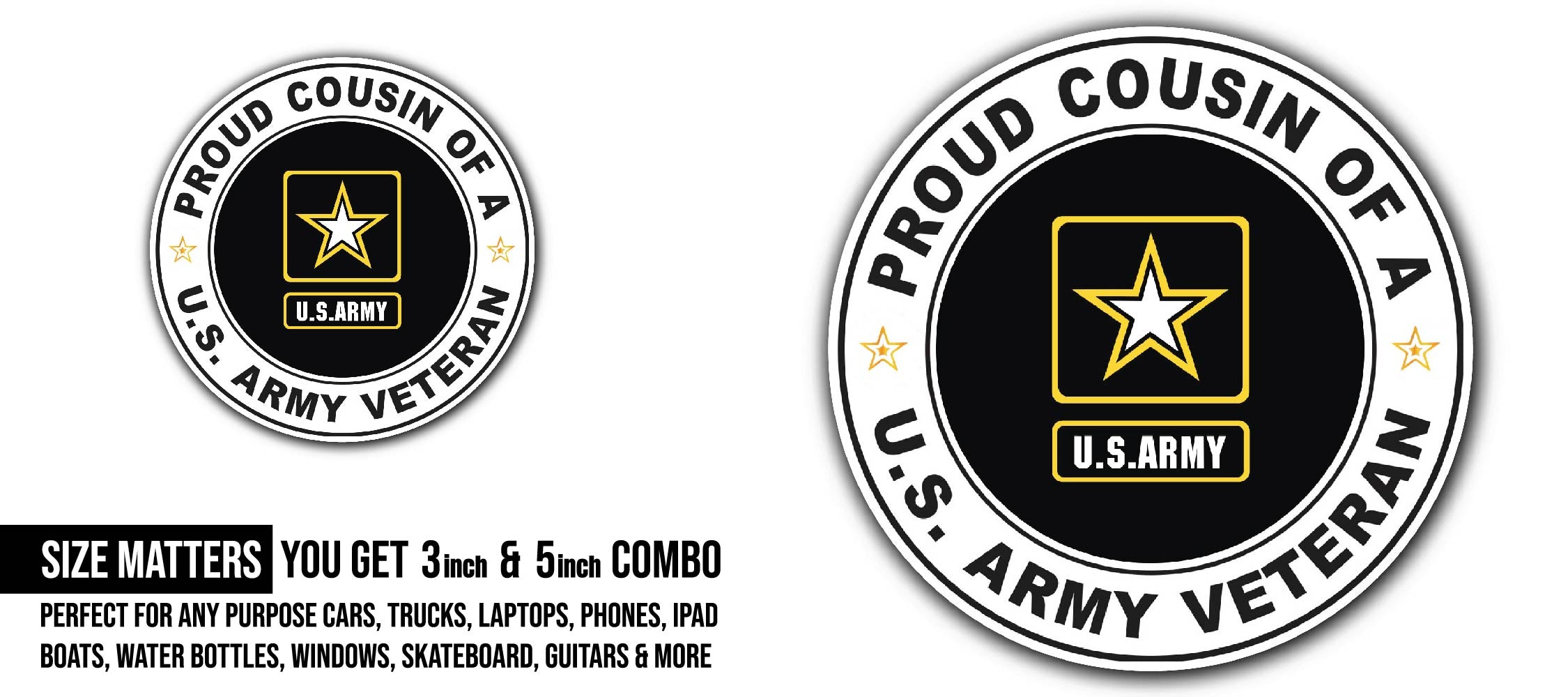 U.S. Army Veteran Proud Cousin Sticker, Waterproof Vinyl Decal Sticker Indoor Or Outdoor 2 (Pieces) 3" and 5"