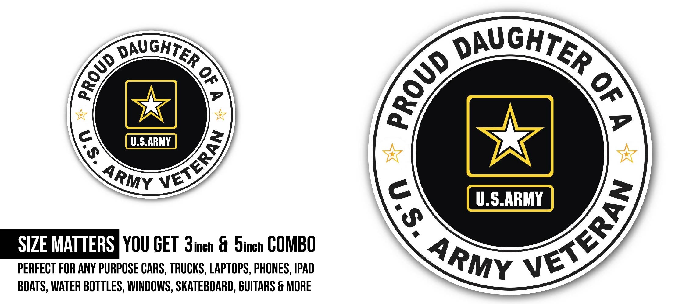 U.S. Army Veteran Proud Daughter Sticker, Waterproof Vinyl Decal Sticker Indoor Or Outdoor 2 (Pieces) 3" and 5"