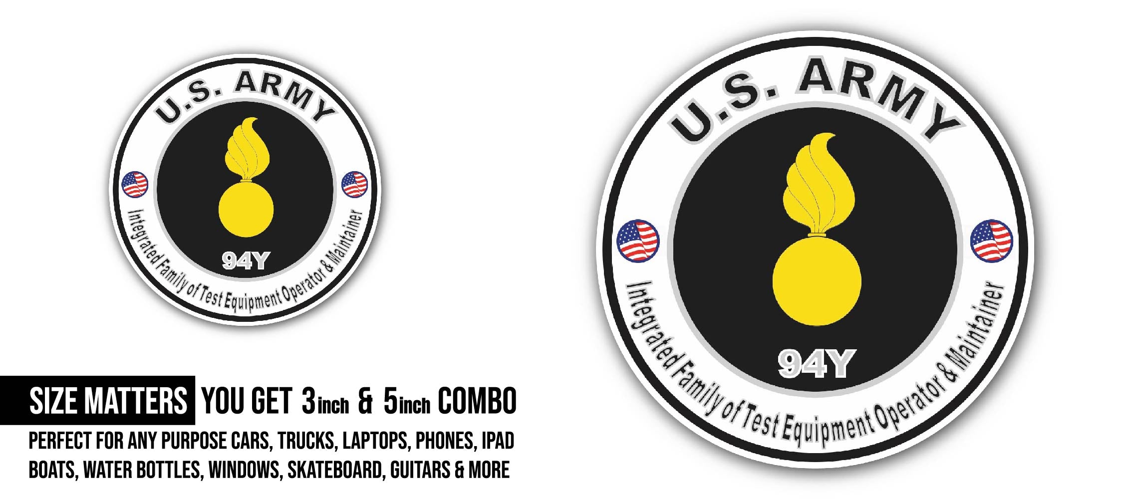 U.S. Army MOS 94Y Integrated Family of Test Equipment Operator & Maintainer Sticker, Waterproof Vinyl Decal Sticker Indoor Or Outdoor 2 (Pieces) 3" and 5"