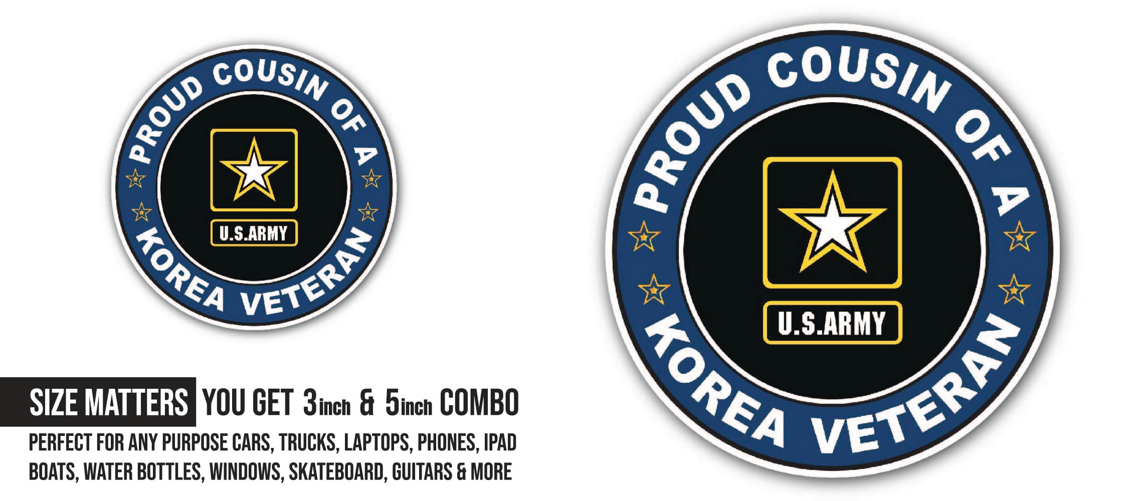 U.S. Army Proud Cousin of a Korea Veteran Sticker, Waterproof Vinyl Decal Sticker Indoor Or Outdoor 2 (Pieces) 3" and 5"