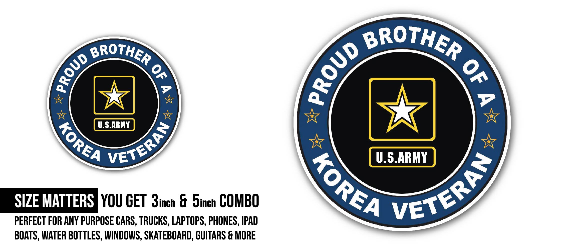 U.S. Army Proud Brother of a Korea Veteran Sticker, Waterproof Vinyl Decal Sticker Indoor Or Outdoor 2 (Pieces) 3" and 5"