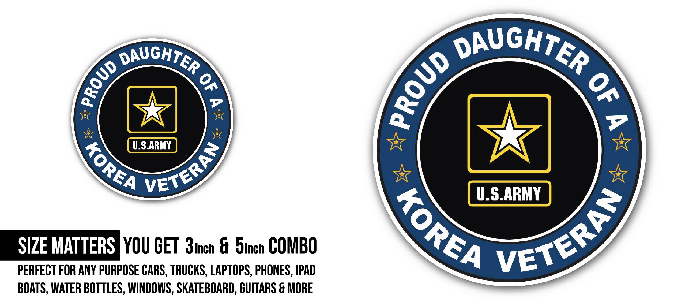 U.S. Army Proud Daughter of a Korea Veteran Sticker, Waterproof Vinyl Decal Sticker Indoor Or Outdoor 2 (Pieces) 3" and 5"