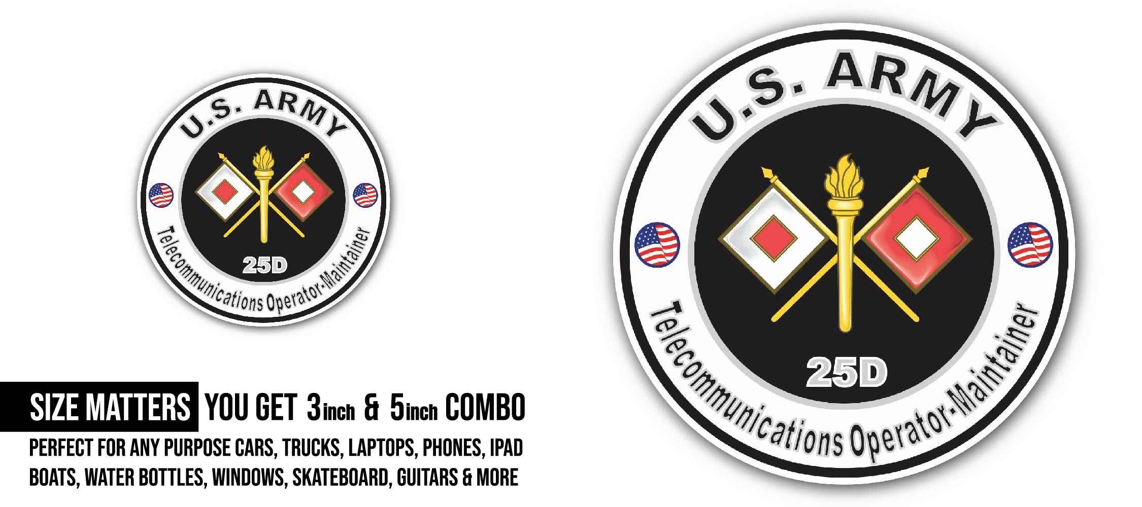 U.S. Army MOS 25D Telecommunications Operator-Maintainer Sticker, Waterproof Vinyl Decal Sticker Indoor Or Outdoor 2 (Pieces) 3" and 5"