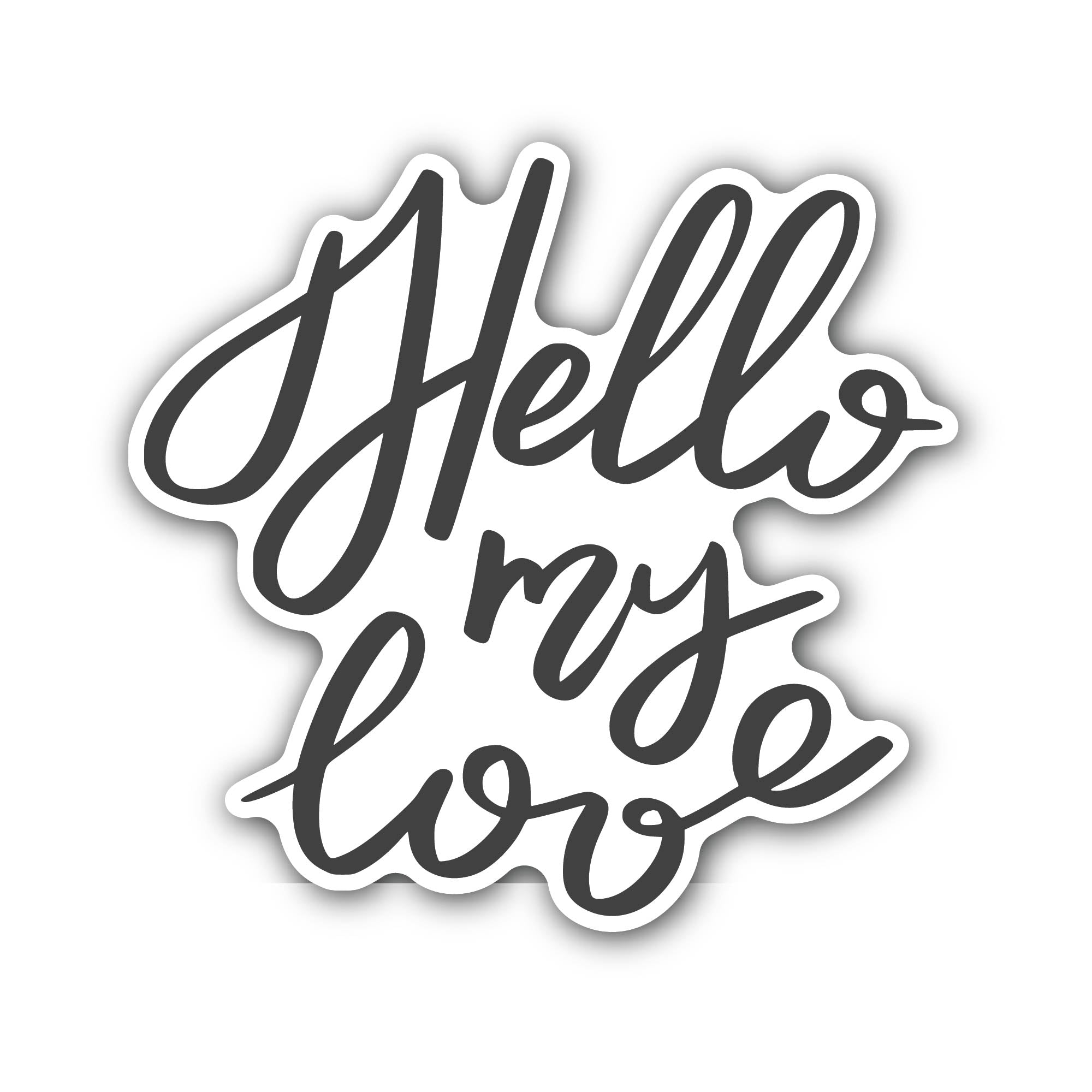 Hello My Love Sticker, Waterproof Vinyl Decal Sticker Indoor Or Outdoor 2 (Pieces) 3" and 5"
