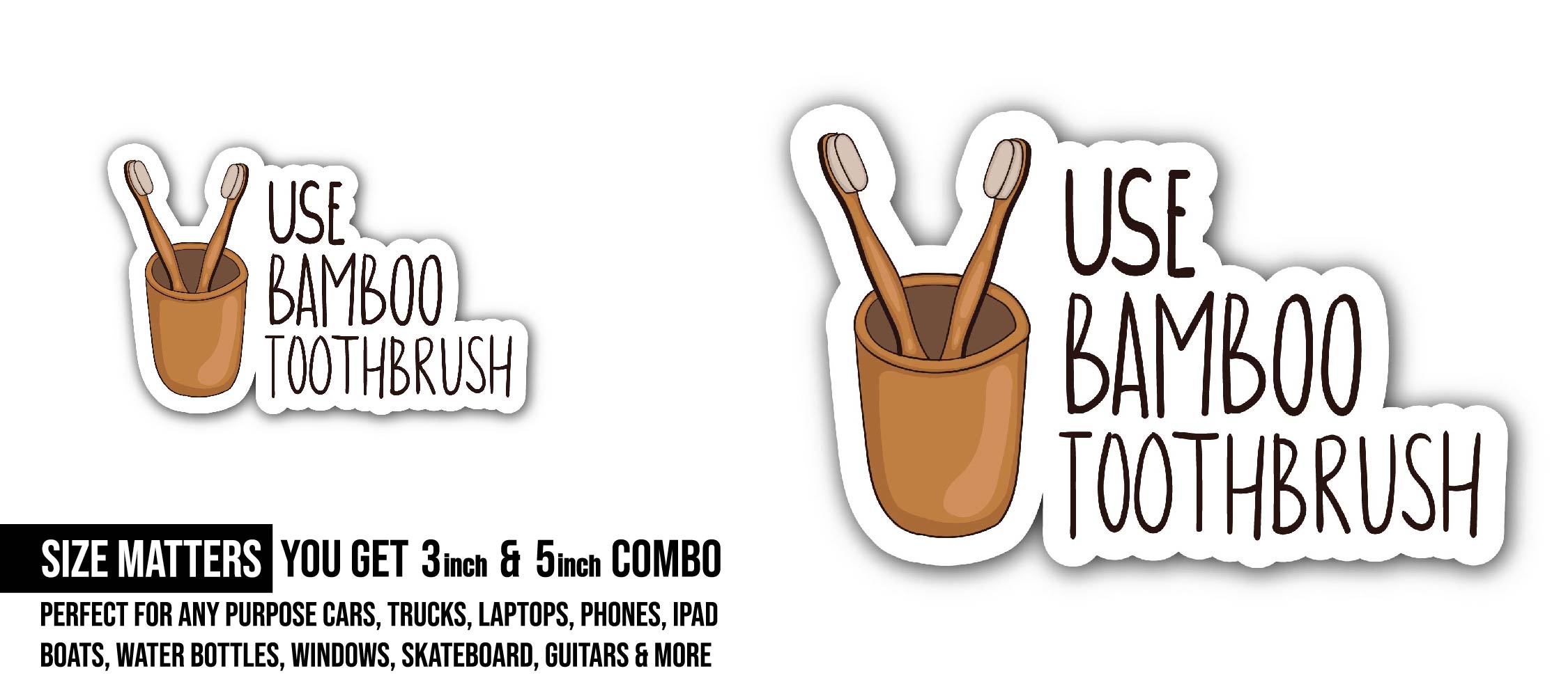 Use Bamboo Toothbrush Sticker, Waterproof Vinyl Decal Sticker Indoor Or Outdoor 2 (Pieces) 3" and 5"