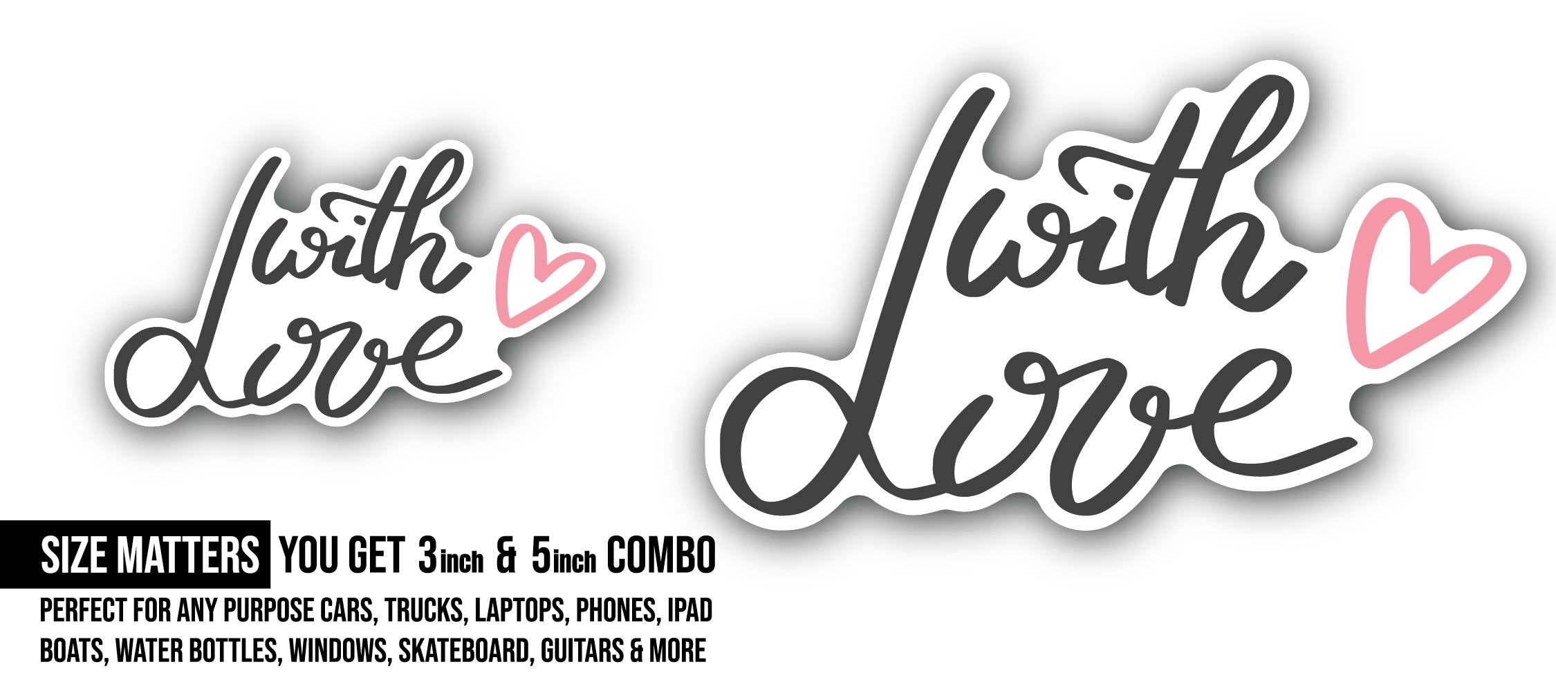 with Love Sticker, Waterproof Vinyl Decal Sticker Indoor Or Outdoor 2 (Pieces) 3" and 5"