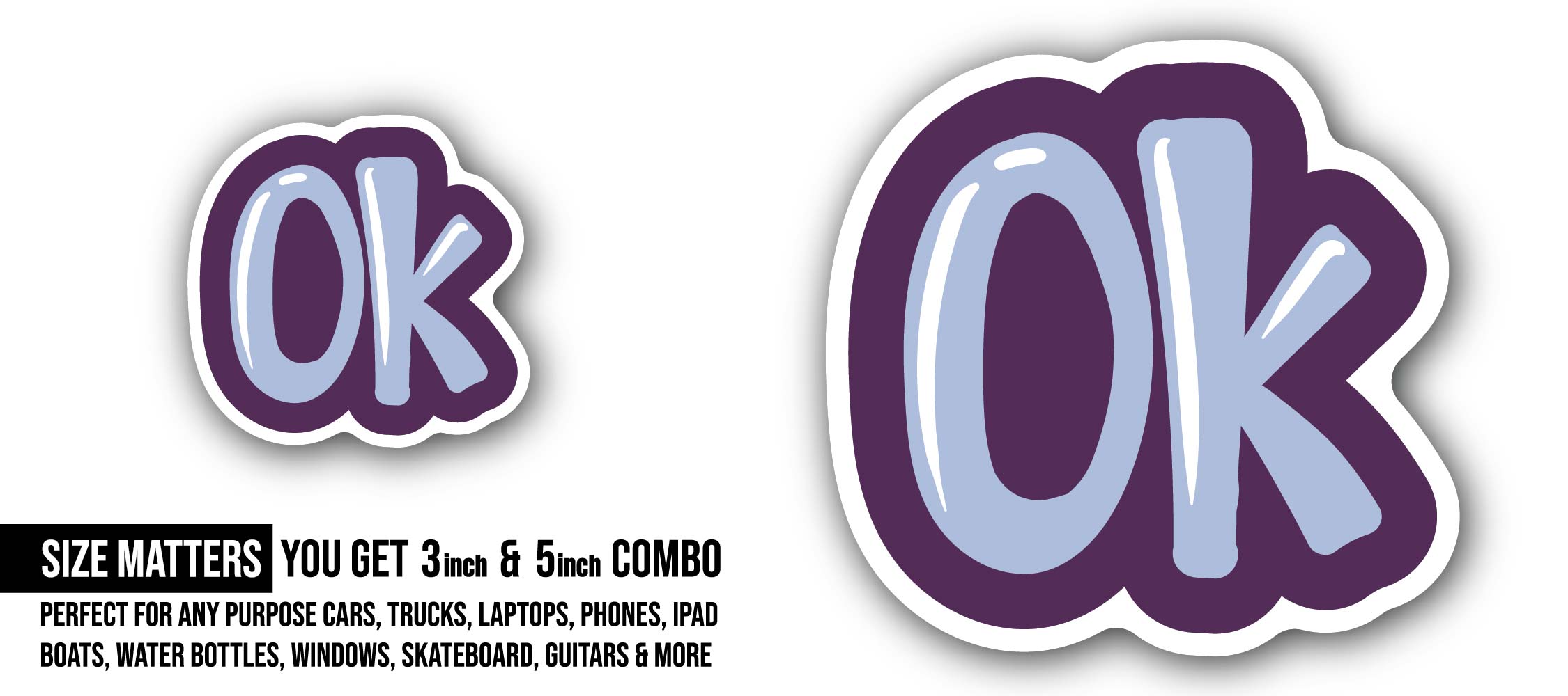 OK Text Sticker, Waterproof Vinyl Decal Sticker Indoor Or Outdoor 2 (Pieces) 3" and 5"