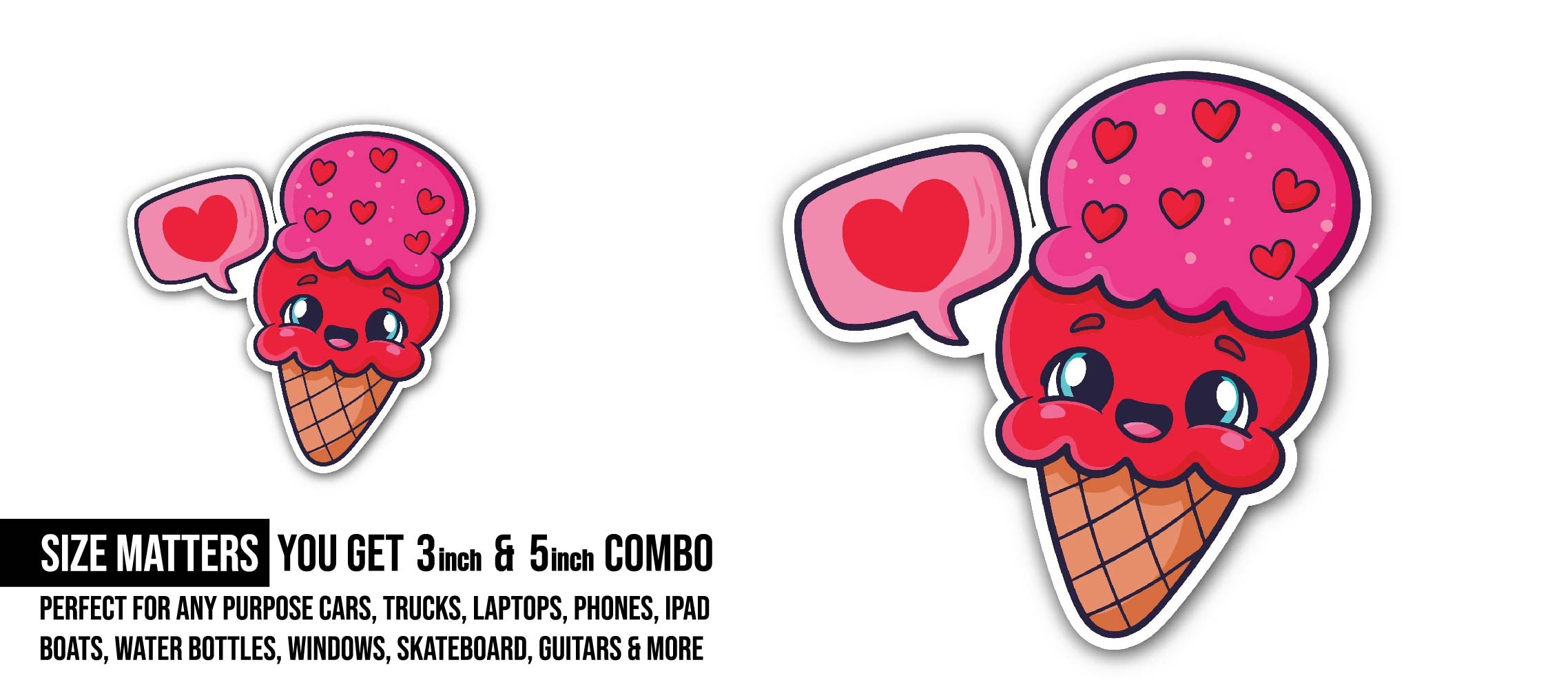 Ice cream love message Sticker, Waterproof Vinyl Decal Sticker Indoor Or Outdoor 2 (Pieces) 3" and 5"
