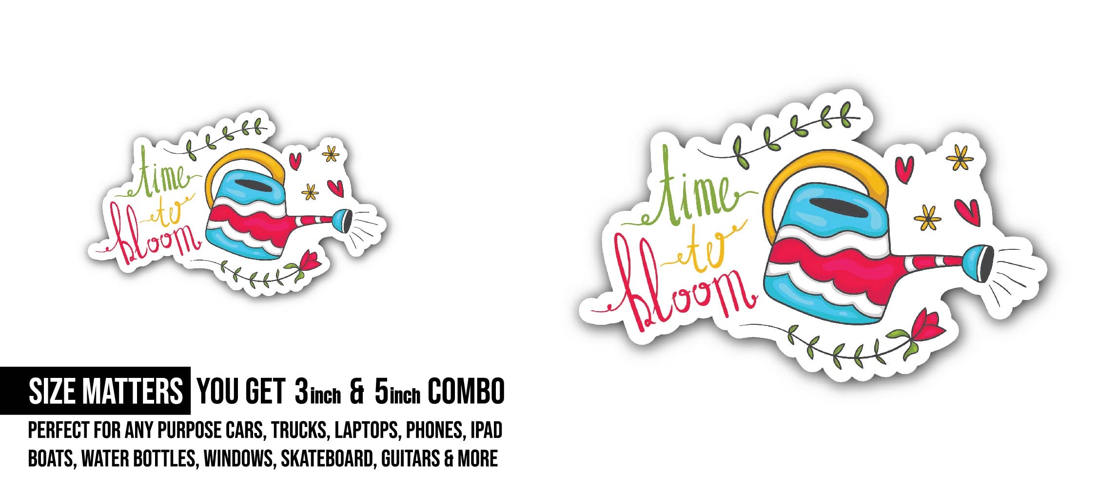 Time to bloom & watering can Sticker, Waterproof Vinyl Decal Sticker Indoor Or Outdoor 2 (Pieces) 3" and 5"