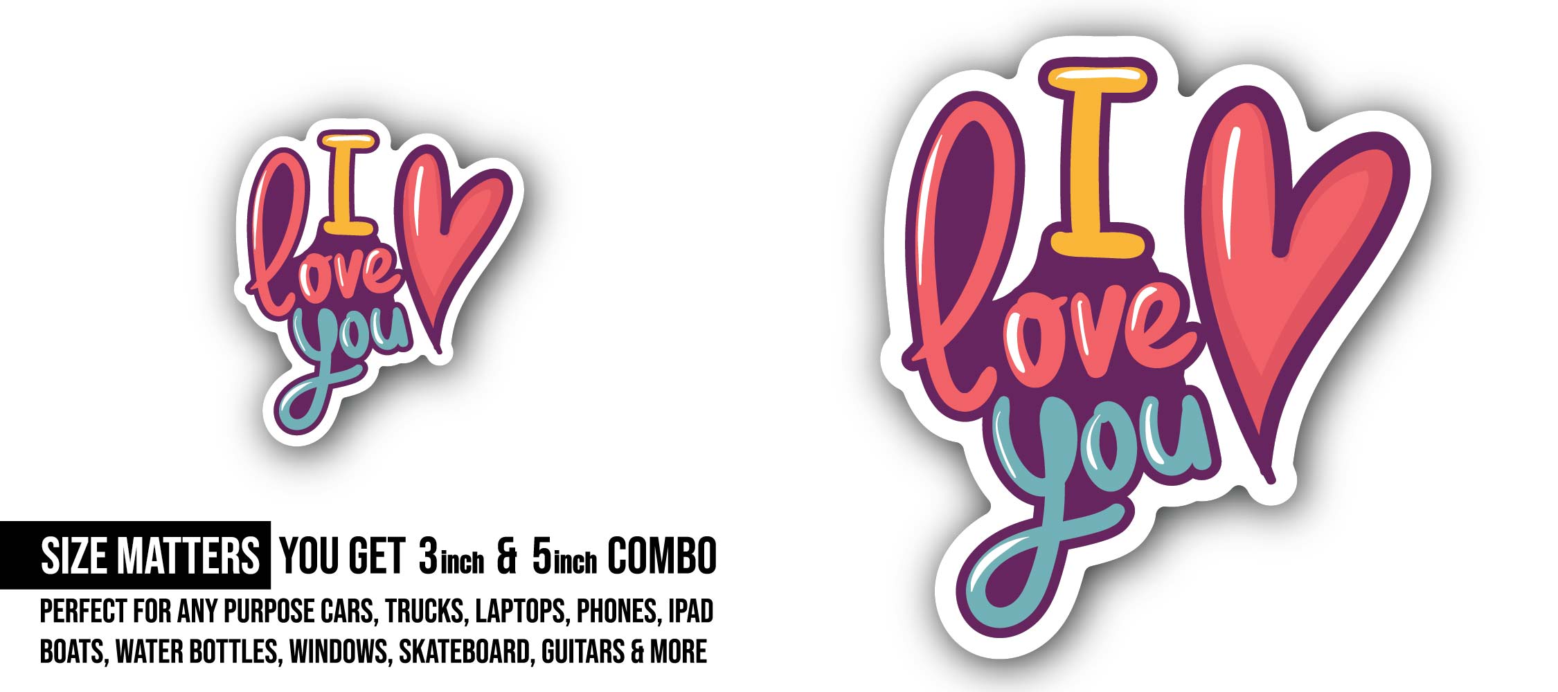 I Love You Sticker, Waterproof Vinyl Decal Sticker Indoor Or Outdoor 2 (Pieces) 3" and 5"