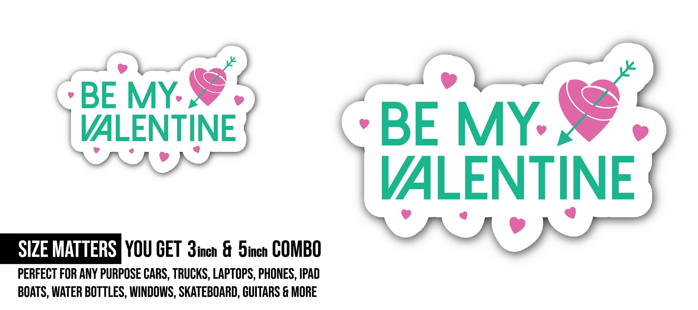 Small Hart and Be My Valentine Text Sticker, Waterproof Vinyl Decal Sticker Indoor Or Outdoor 2 (Pieces) 3" and 5"