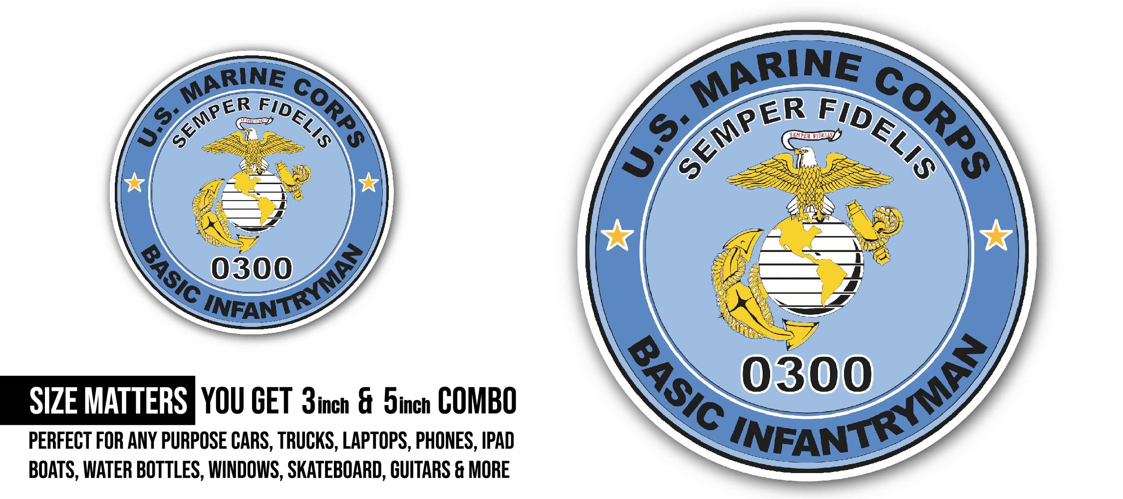 U.S.M.C. MOS 0300 Basic Infantryman Sticker, Waterproof Vinyl Decal Sticker Indoor Or Outdoor 2 (Pieces) 3" and 5"