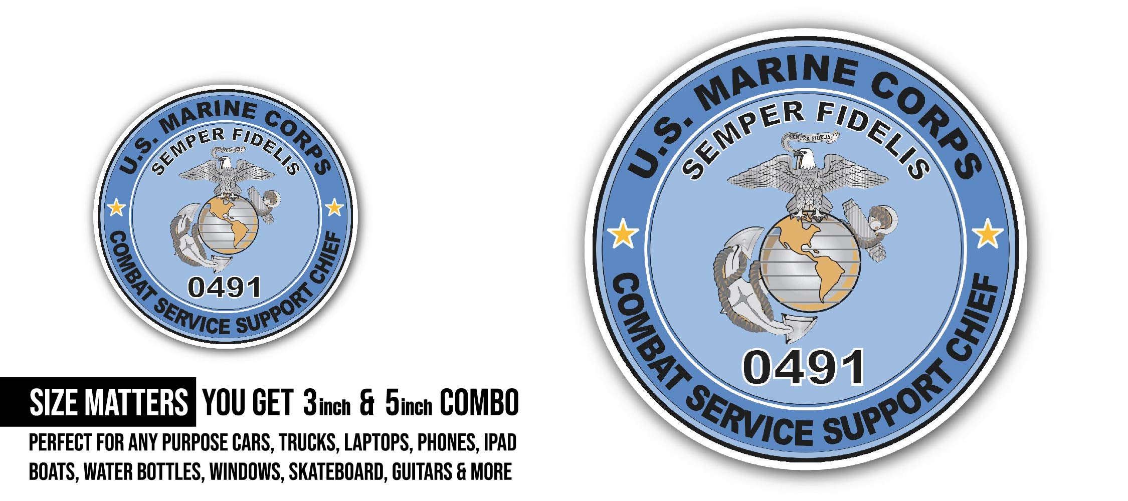 U.S.M.C. MOS 0491 Combat Service Support Chief Sticker, Waterproof Vinyl Decal Sticker Indoor Or Outdoor 2 (Pieces) 3" and 5"