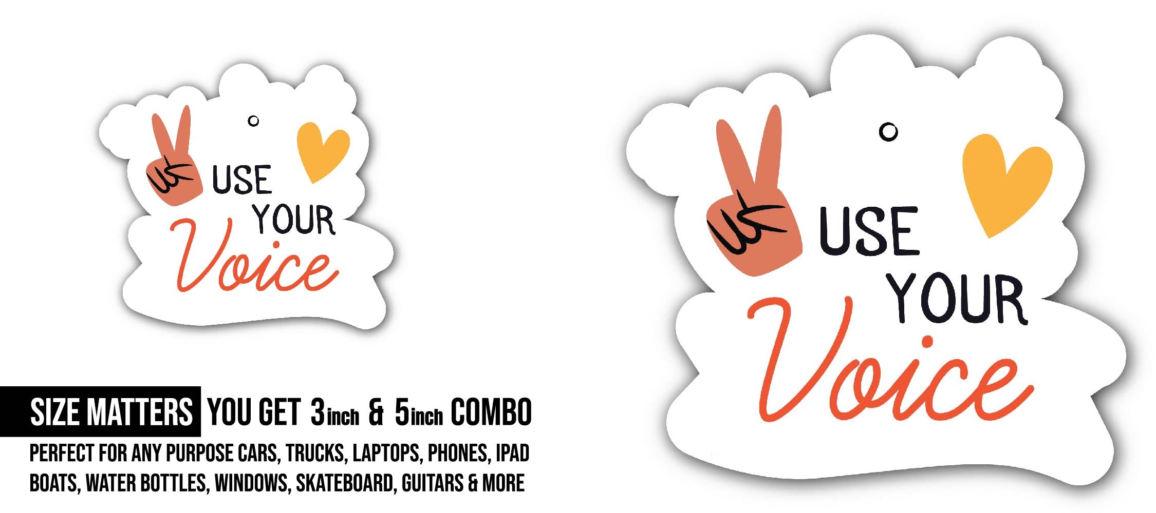 Use Your Voice Sticker, Waterproof Vinyl Decal Sticker Indoor Or Outdoor 2 (Pieces) 3" and 5"