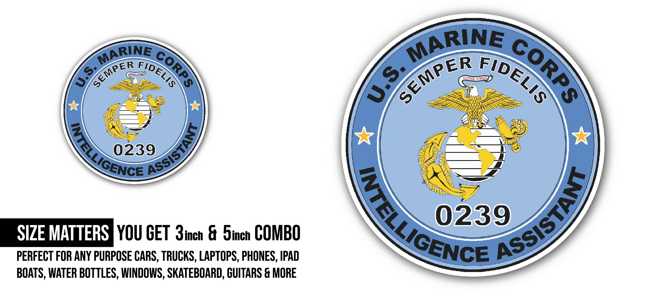 U.S.M.C. MOS 0239 Intelligence Assistant Sticker, Waterproof Vinyl Decal Sticker Indoor Or Outdoor 2 (Pieces) 3" and 5"