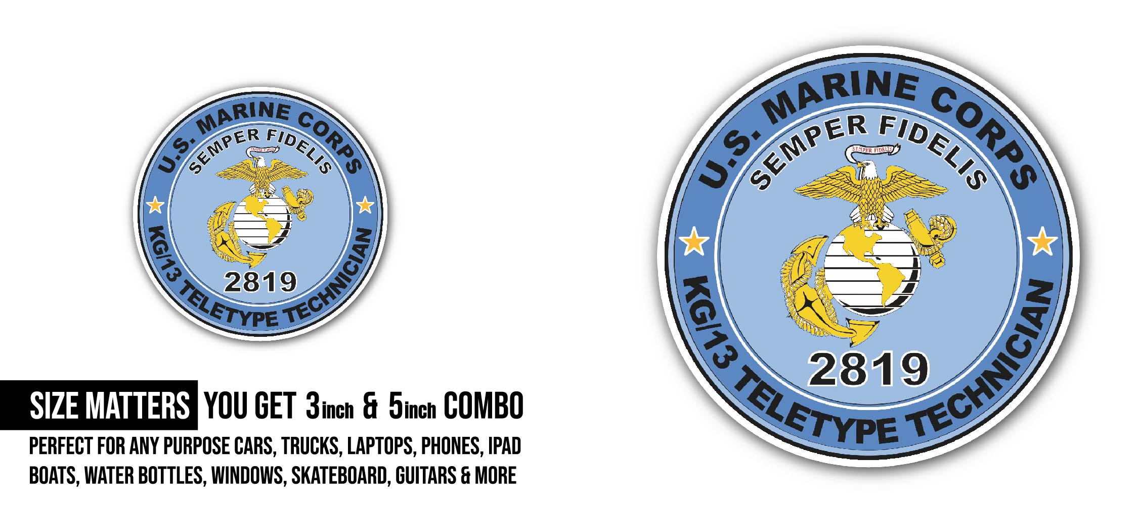 U.S.M.C. MOS 2819 KG/13 Teletype Technician Sticker, Waterproof Vinyl Decal Sticker Indoor Or Outdoor 2 (Pieces) 3" and 5"