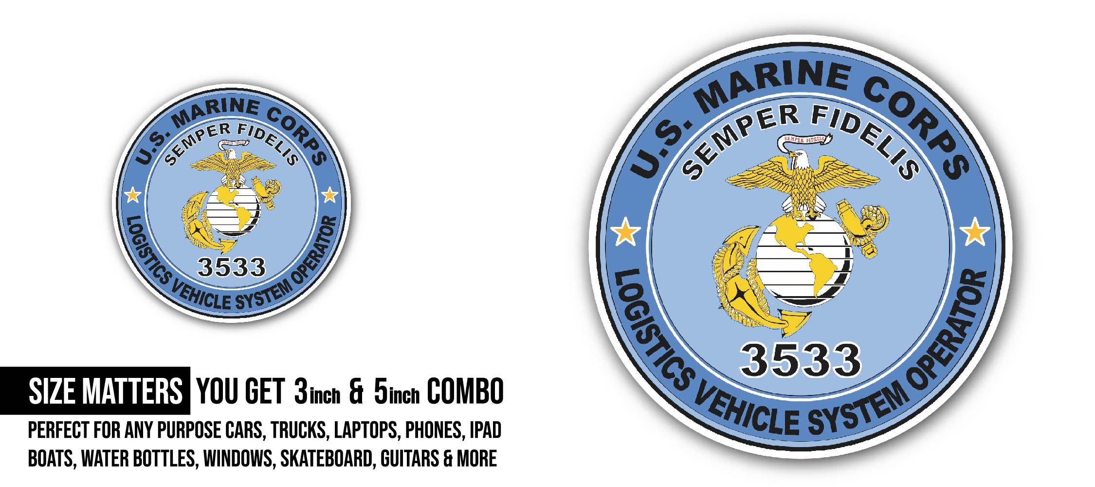 U.S.M.C. MOS 3533 Logistics Vehicle System Operator Sticker, Waterproof Vinyl Decal Sticker Indoor Or Outdoor 2 (Pieces) 3" and 5"