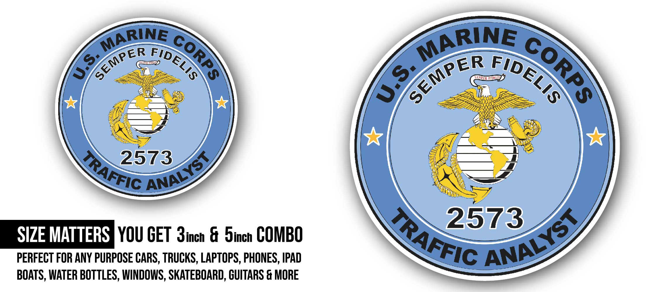U.S.M.C. MOS 2573 Traffic Analyst Sticker, Waterproof Vinyl Decal Sticker Indoor Or Outdoor 2 (Pieces) 3" and 5"