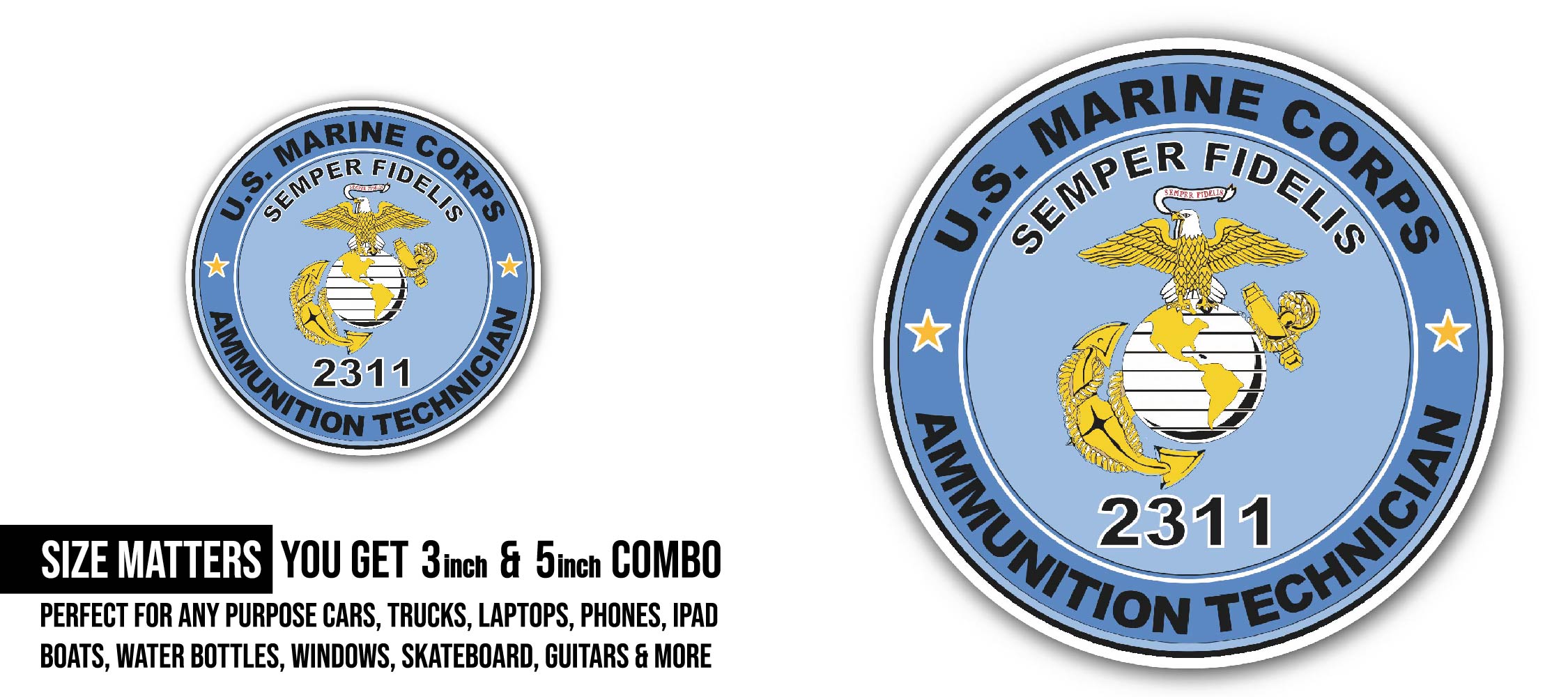 U.S.M.C. MOS 2311 Ammunition Technician Sticker, Waterproof Vinyl Decal Sticker Indoor Or Outdoor 2 (Pieces) 3" and 5"