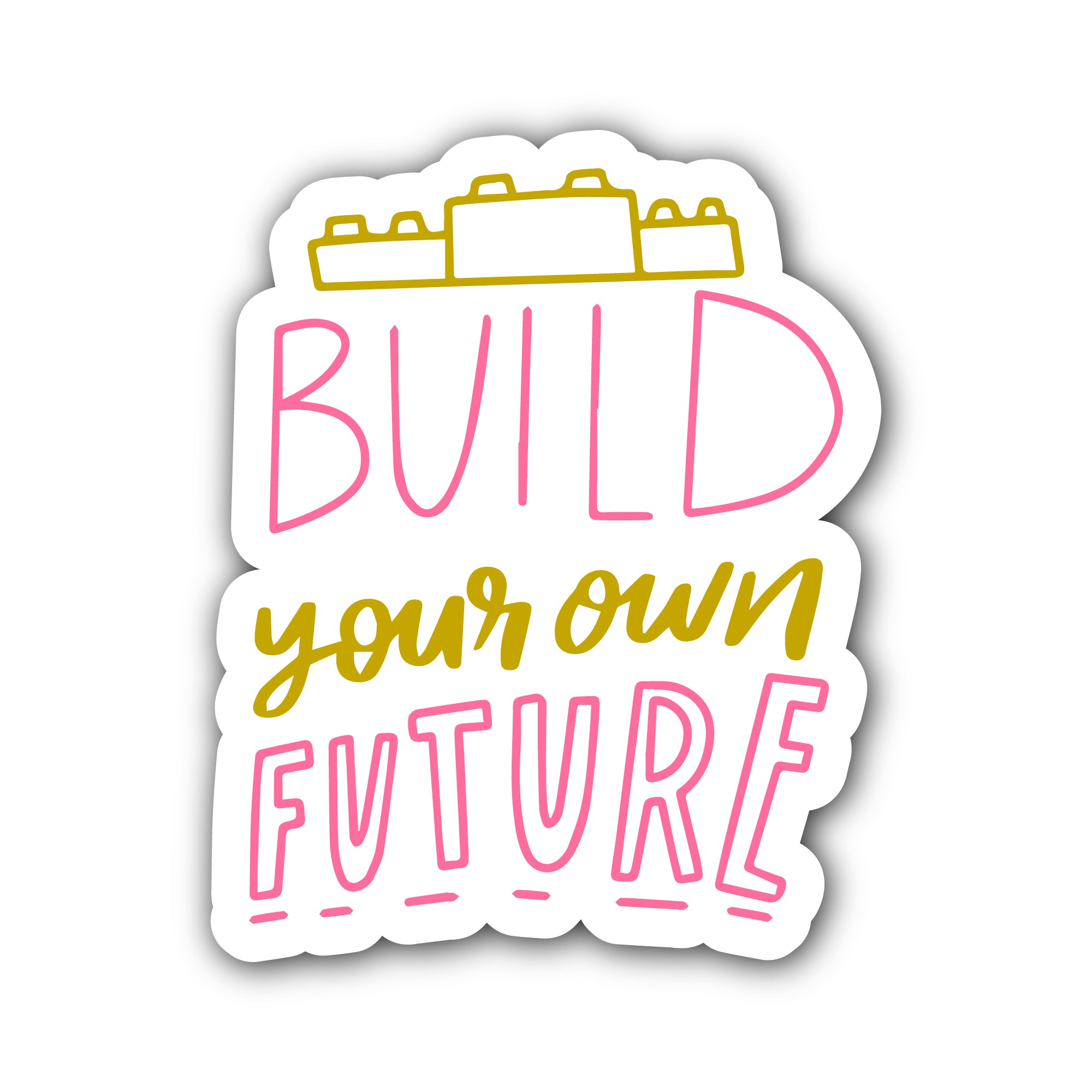 Build Your Own Future Sticker, Waterproof Vinyl Decal Sticker Indoor Or Outdoor 2 (Pieces) 3" and 5"