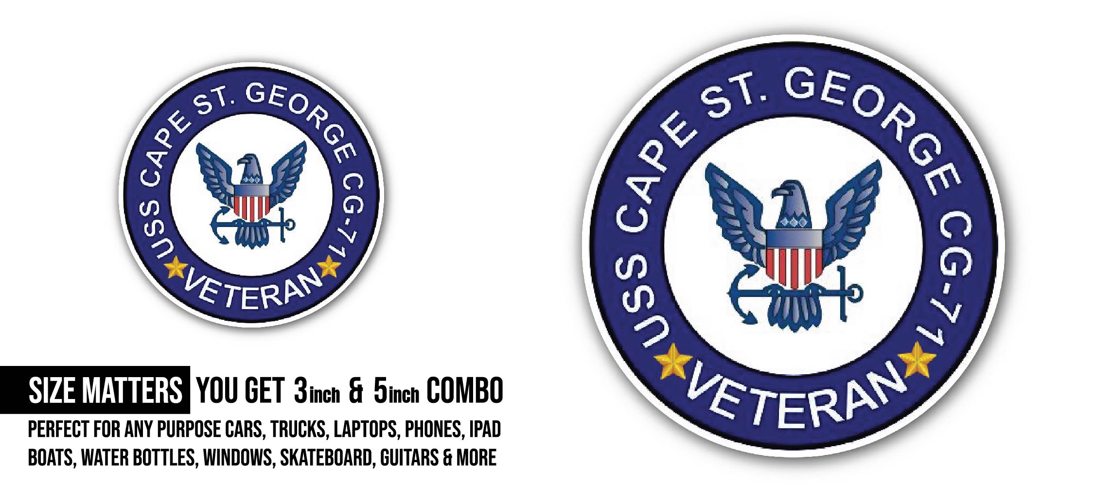 USS Cape St George CG-71 Veteran Sticker, Waterproof Vinyl Decal Sticker Indoor Or Outdoor 2 (Pieces) 3" and 5"