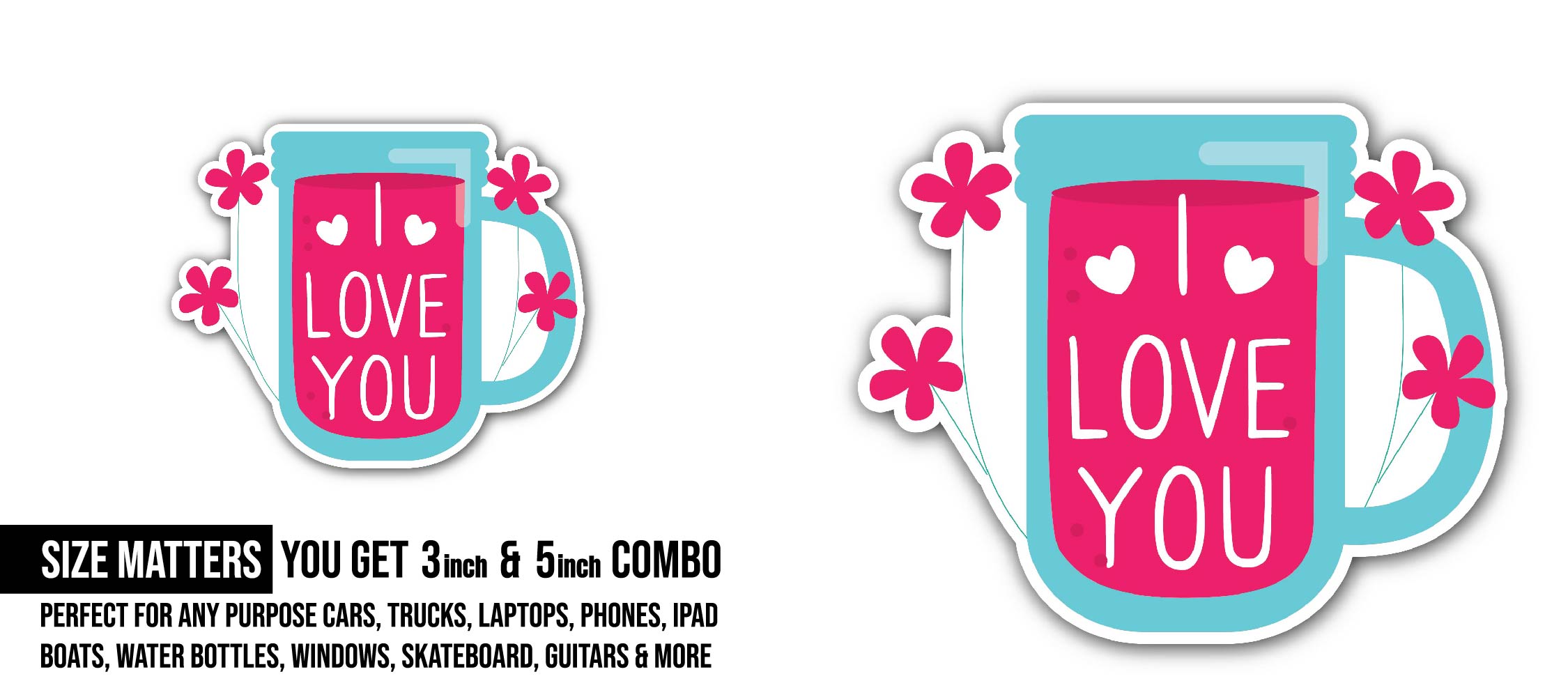 I Love You Cup Sticker, Waterproof Vinyl Decal Sticker Indoor Or Outdoor 2 (Pieces) 3" and 5"