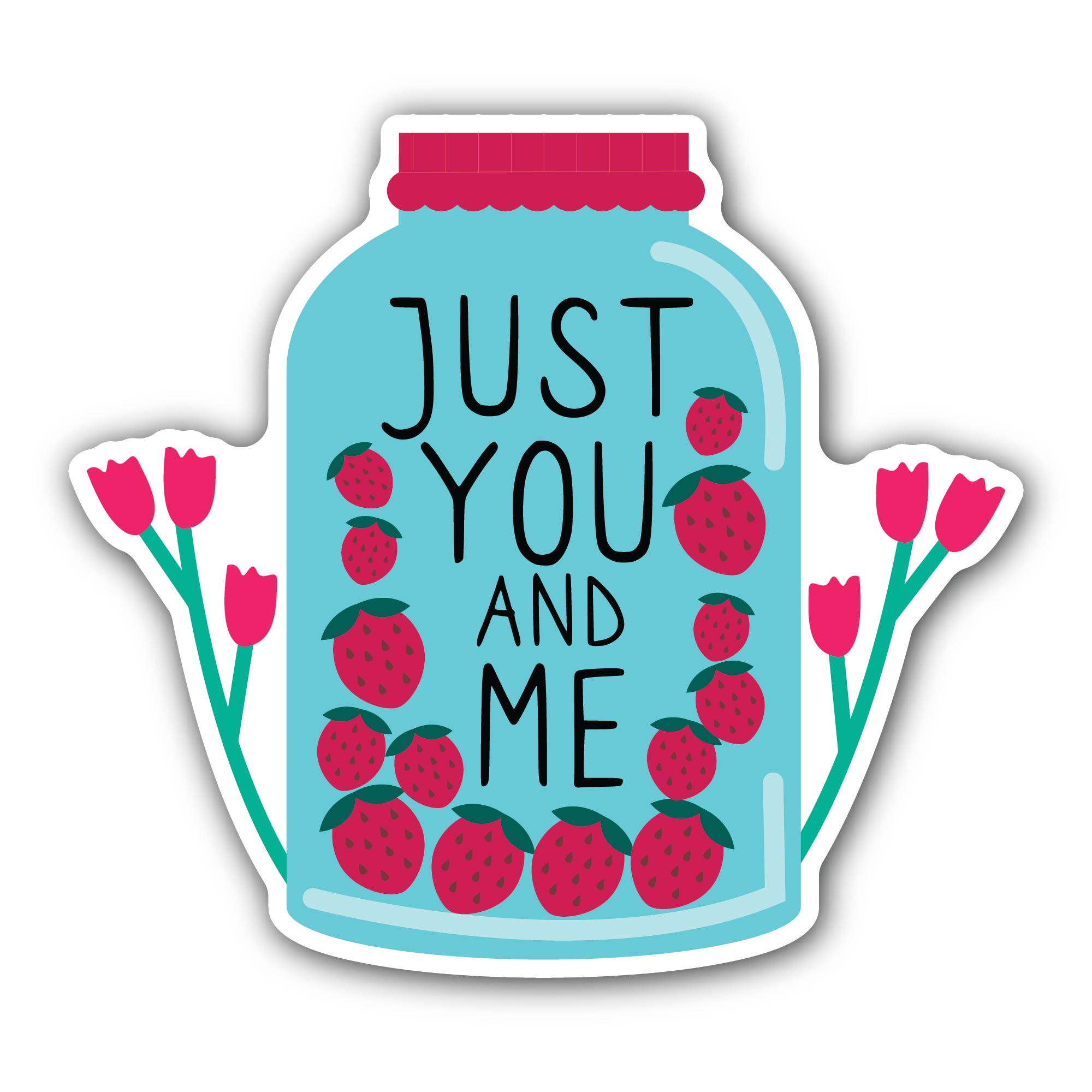 Just You and Me with Strawberry in Jar Sticker, Waterproof Vinyl Decal Sticker Indoor Or Outdoor 2 (Pieces) 3" and 5"